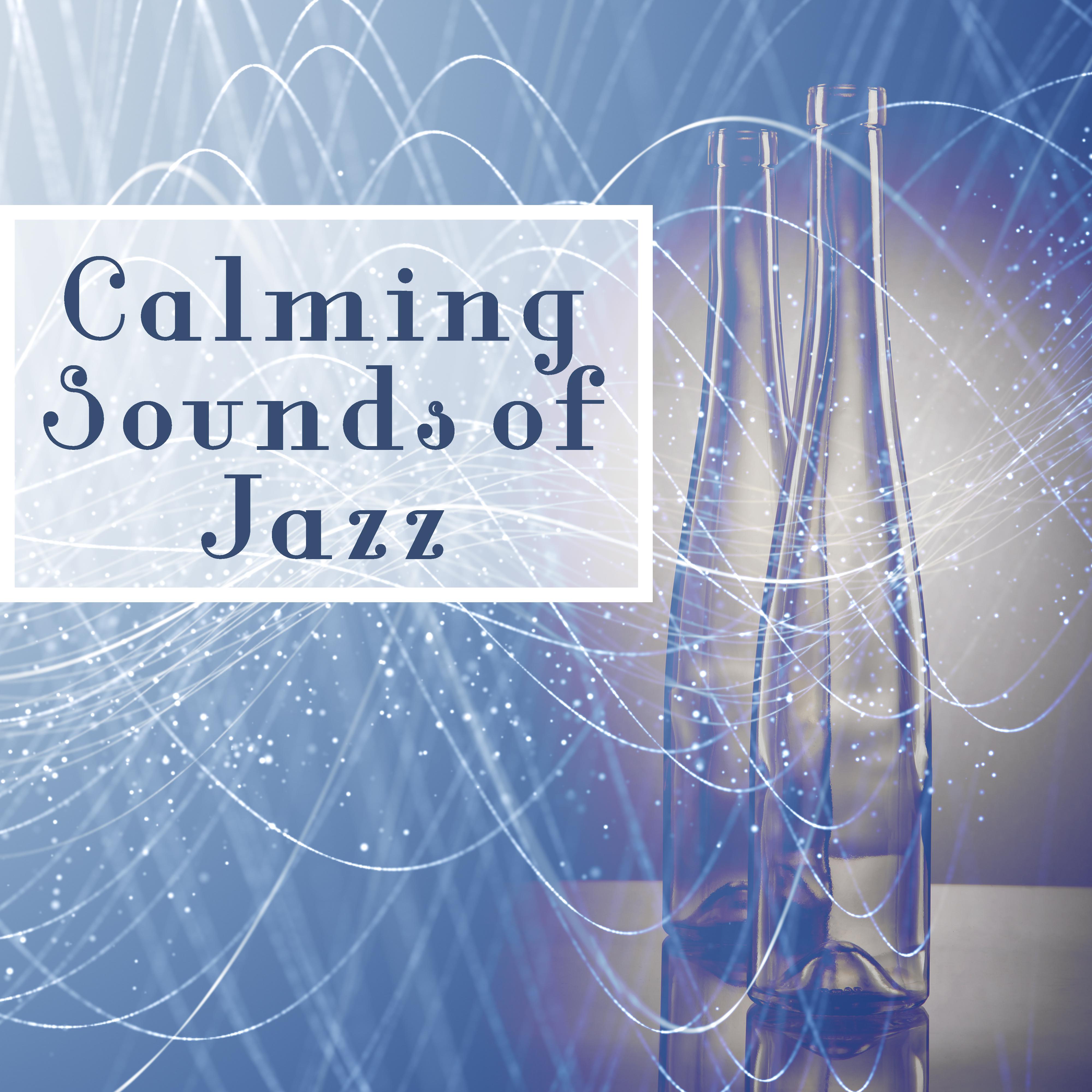 Calming Sounds of Jazz  Soft Sounds to Relax, Peaceful Music to Calm Down, Jazz Melodies
