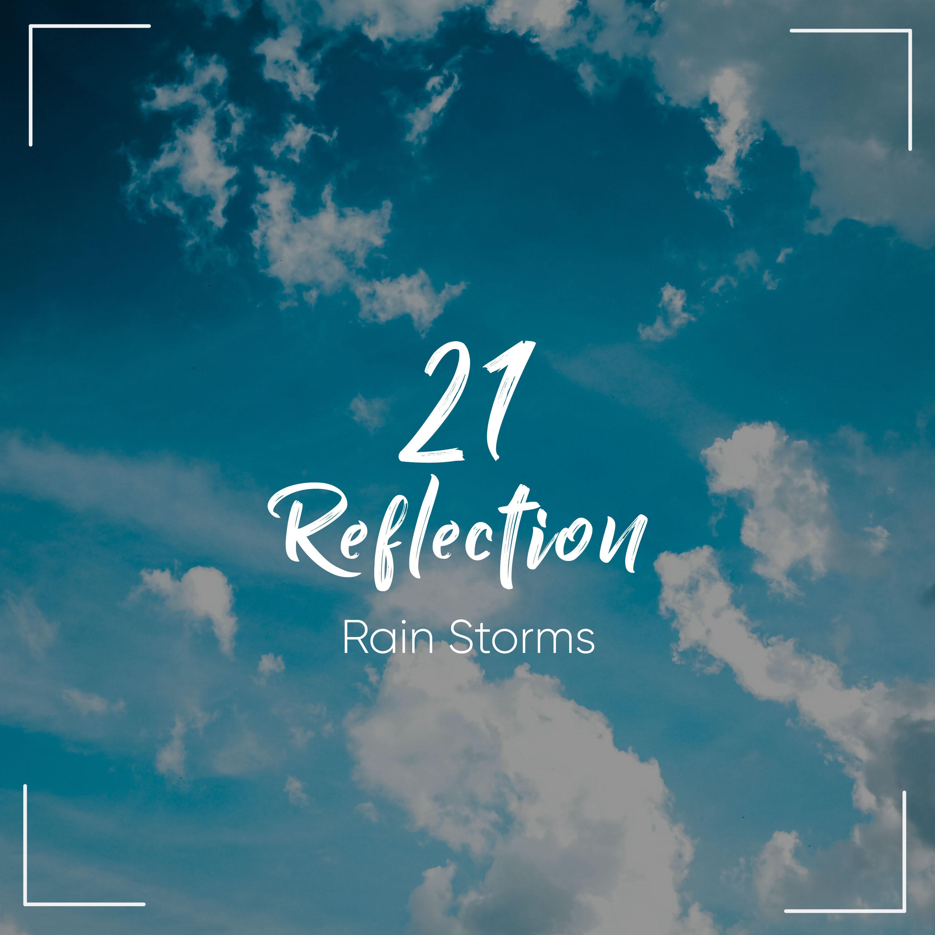 #21 Rain Reflection Storms to Calm the Mind & Relax
