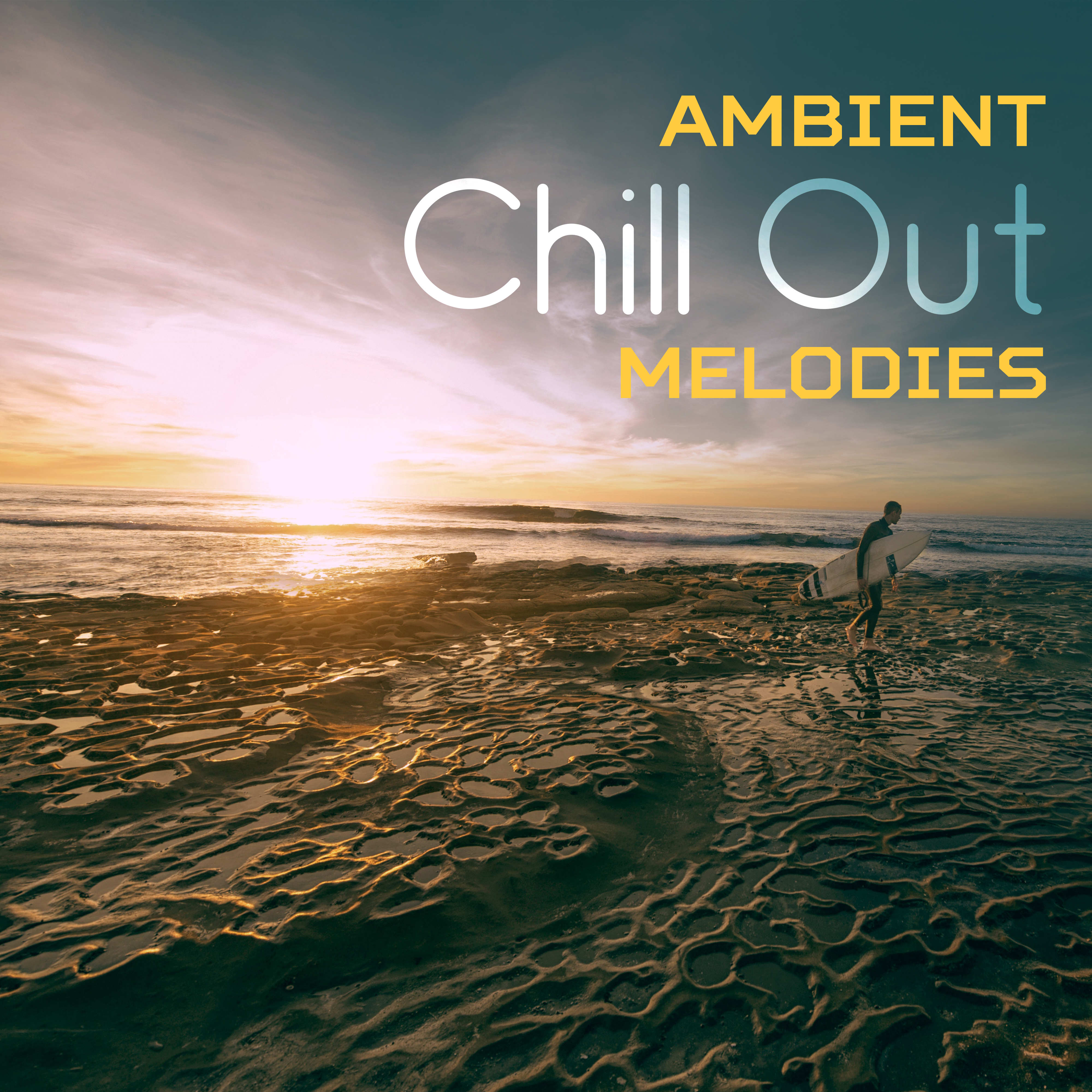 Ambient Chill Out Melodies  Calm Down with Chill Out Music, Beats for Relaxing Evening, Stress Relief