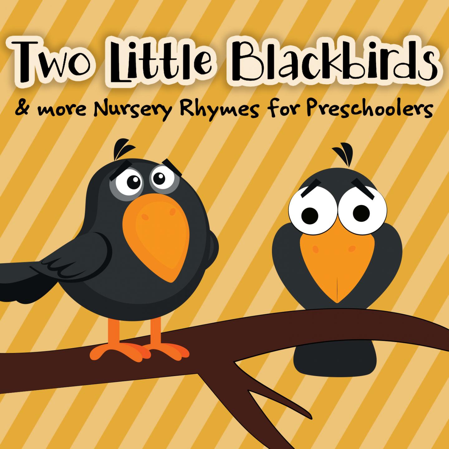 Two Little Blackbirds & More Nursery Rhymes for Preschoolers