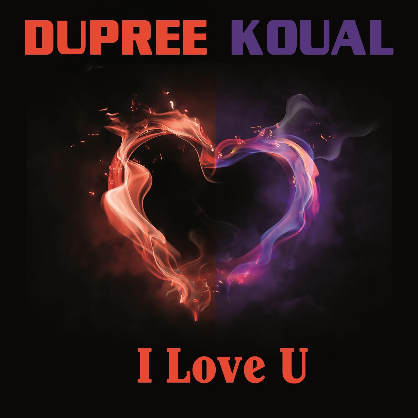 Dupree Koual - I Love U