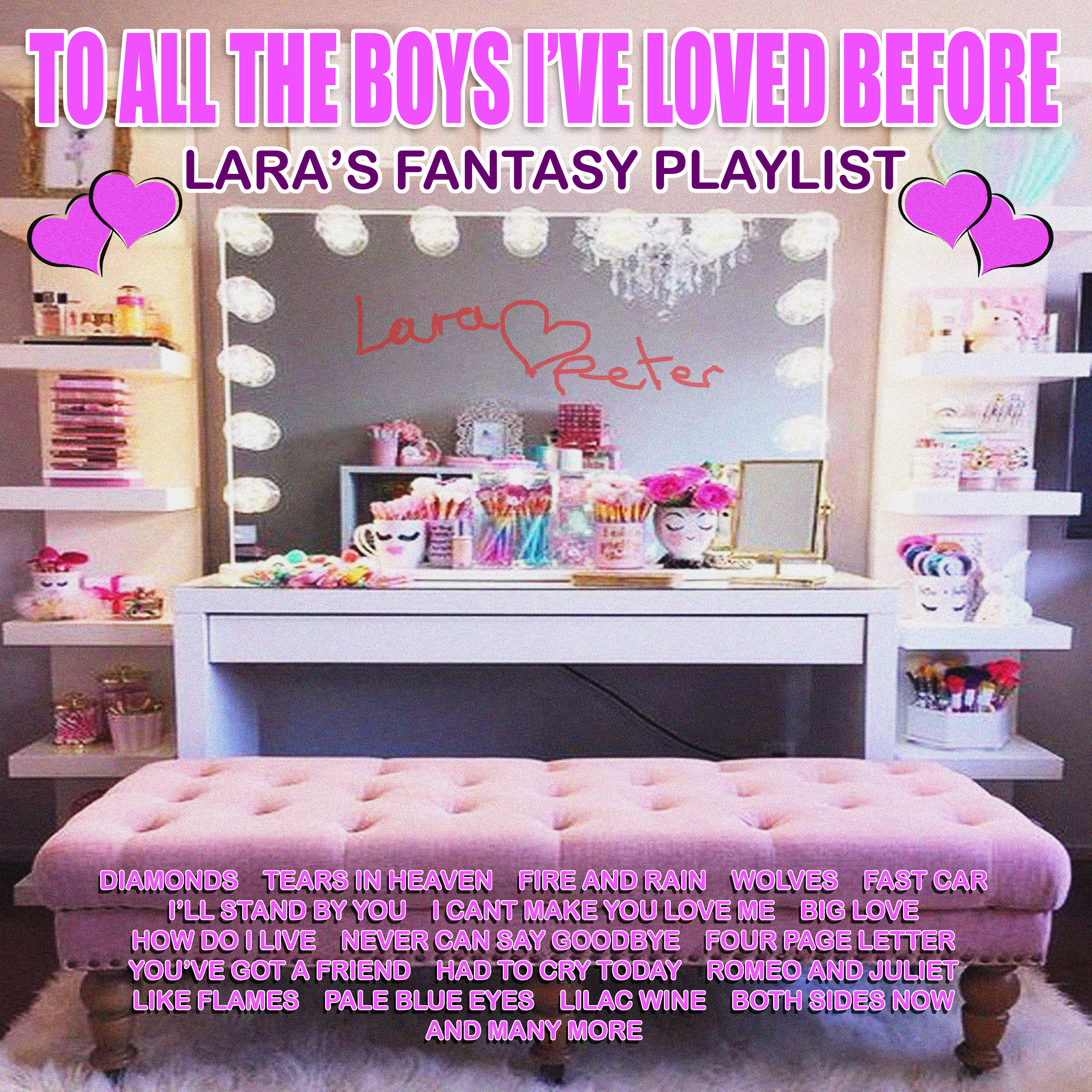 To All The Boys I've Loved Before - Lara's Fantasy Playlist