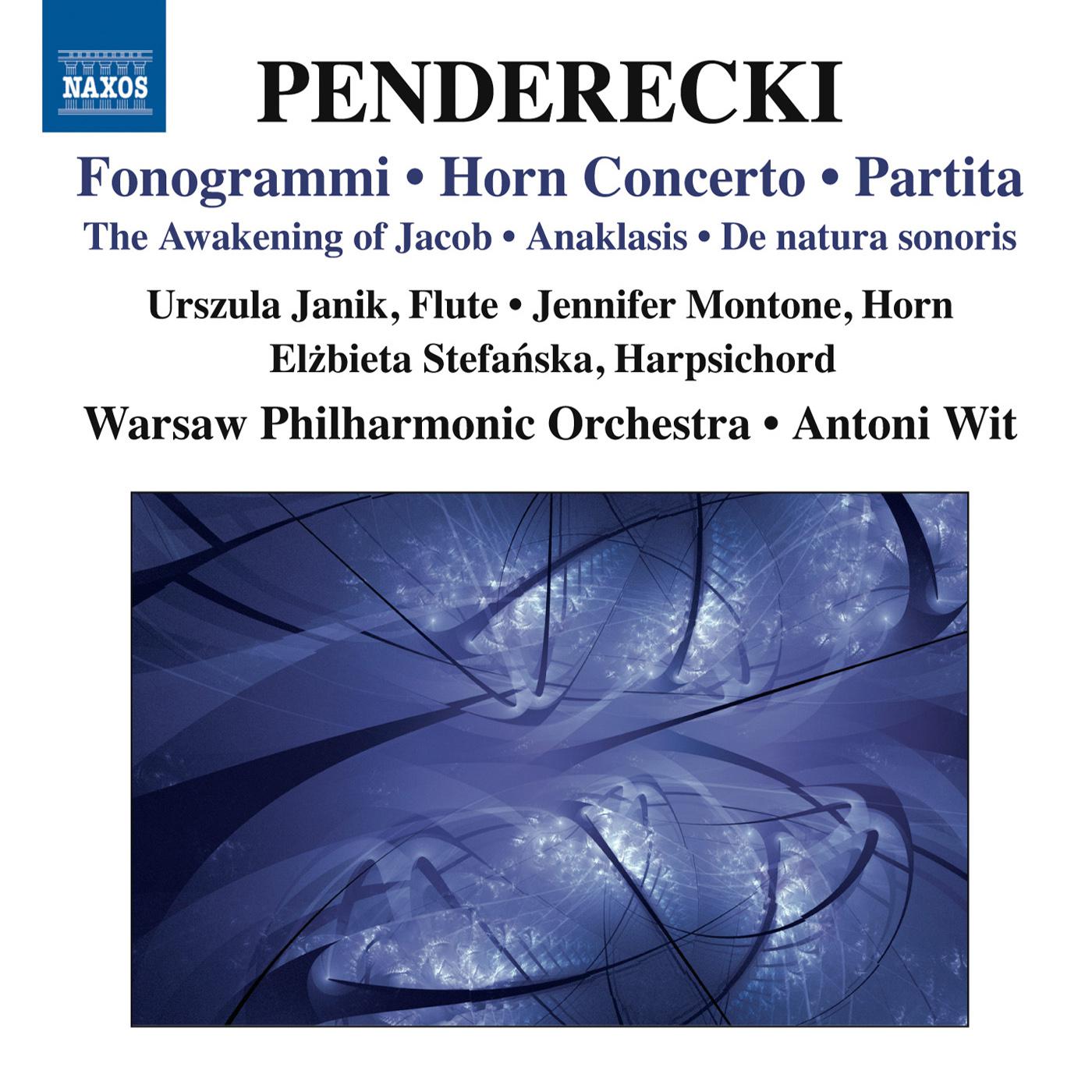 PENDERECKI, K.: Fonogrammi / Horn Concerto / Partita / The Awakening of Jacob / Anaklasis / De natura sonoris No. 1 (Warsaw Philharmonic, Wit)
