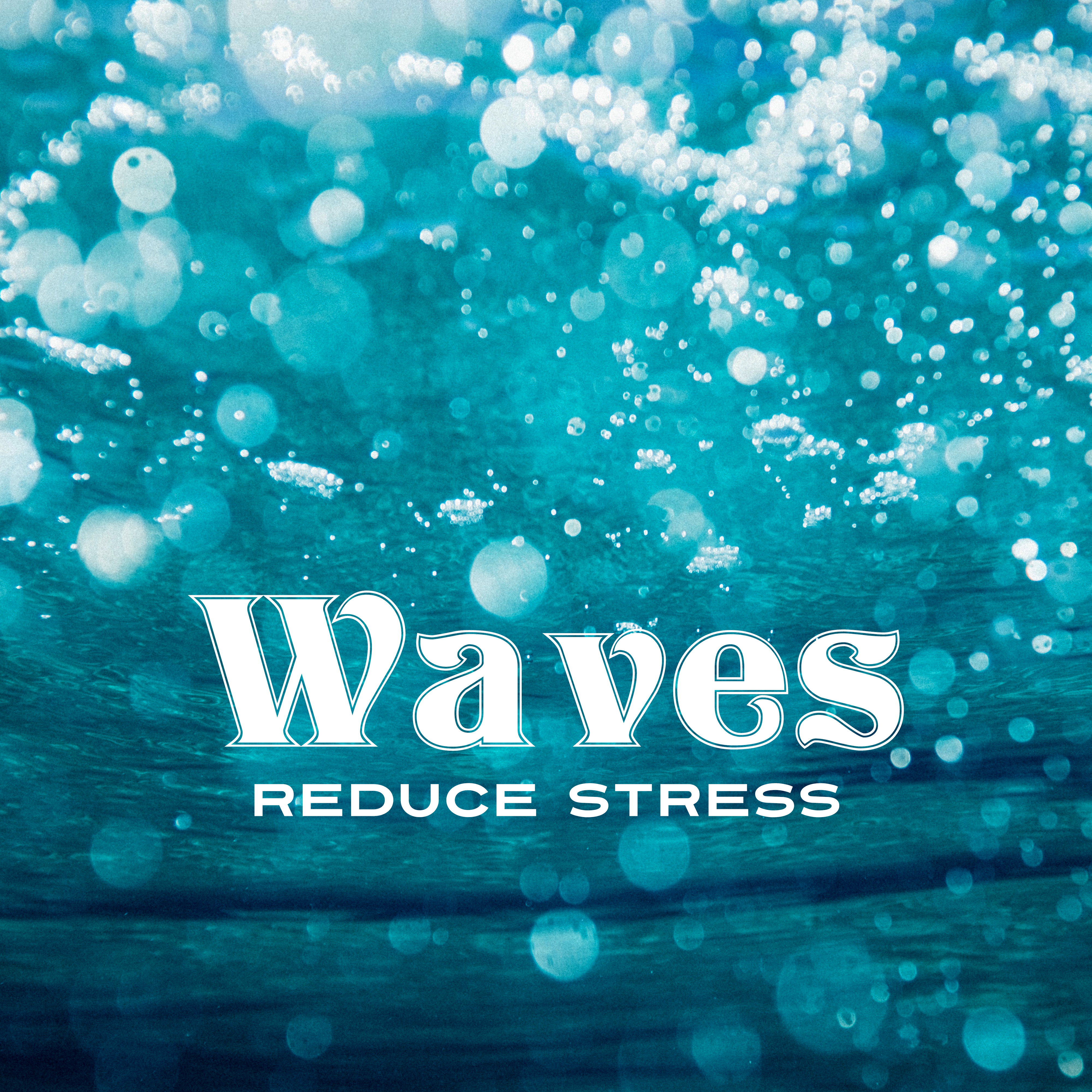 Waves Reduce Stress  Peaceful New Age Music, Pure Relaxation, Calm Down, Sea Sounds, Ocean Dreams, Rest