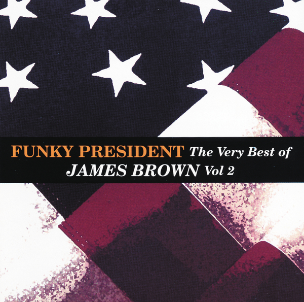 Funky President...The Very Best Of James Brown Volume 2