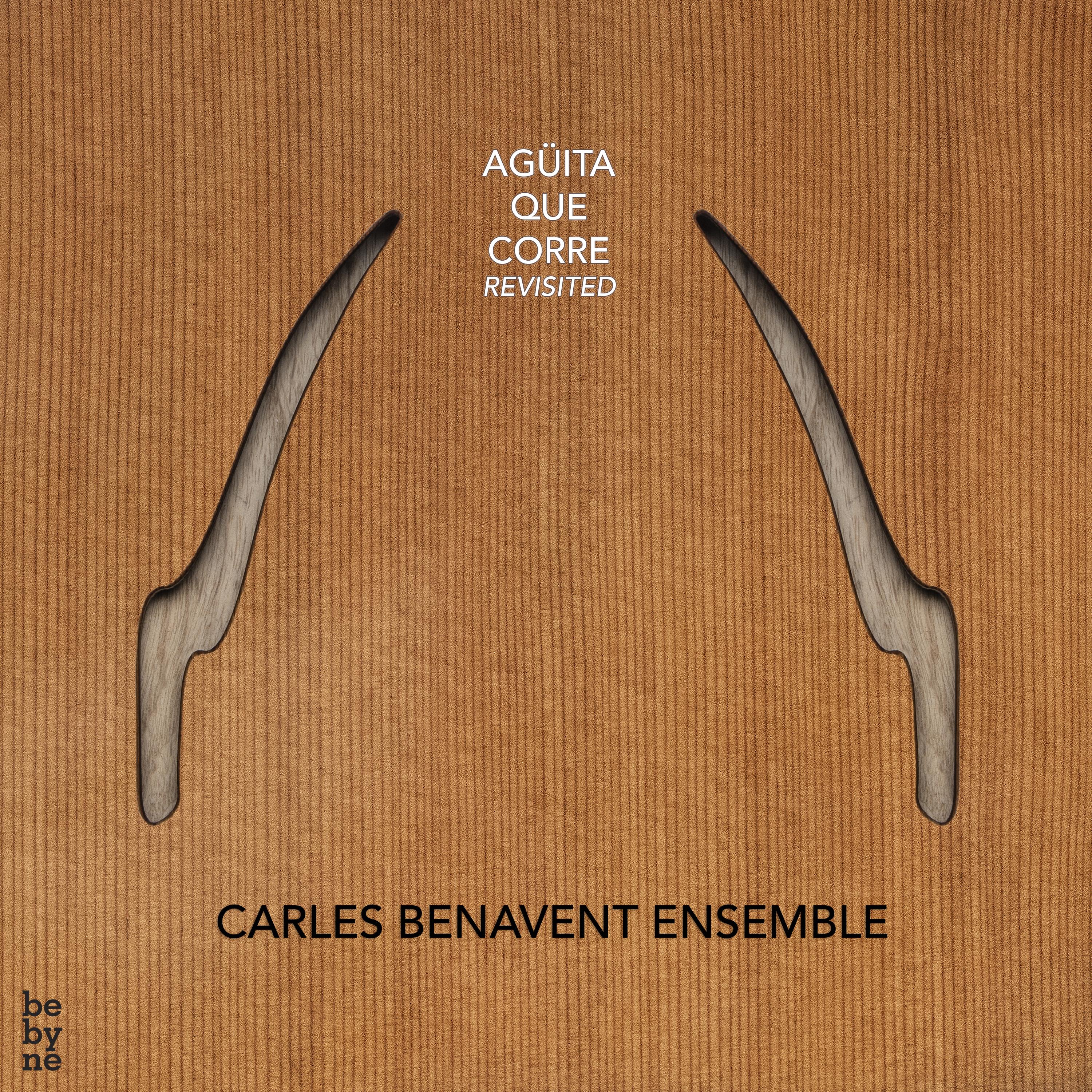 Carles Benavent Ensemble: Agü ita Que Corre Revisited