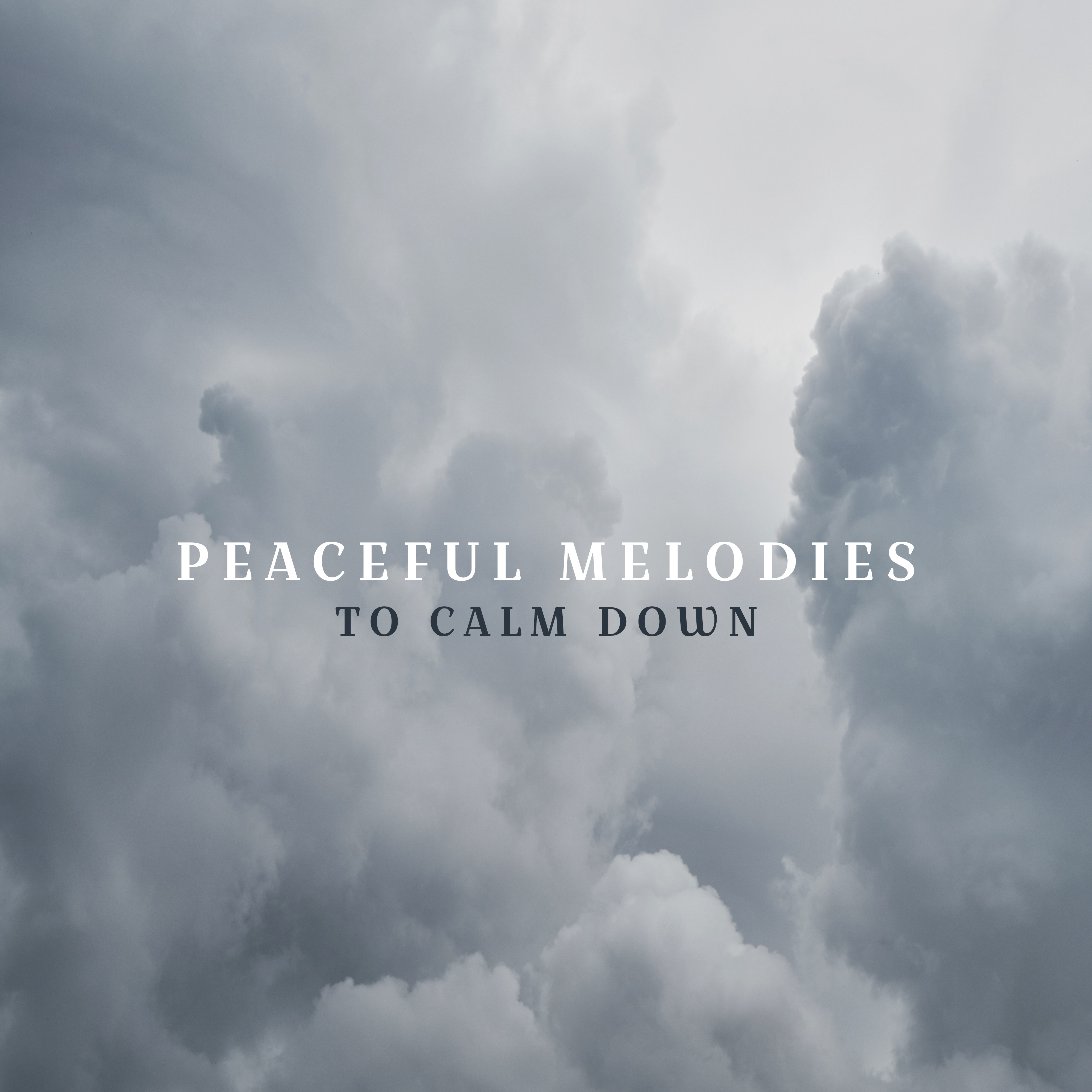 Peaceful Melodies to Calm Down