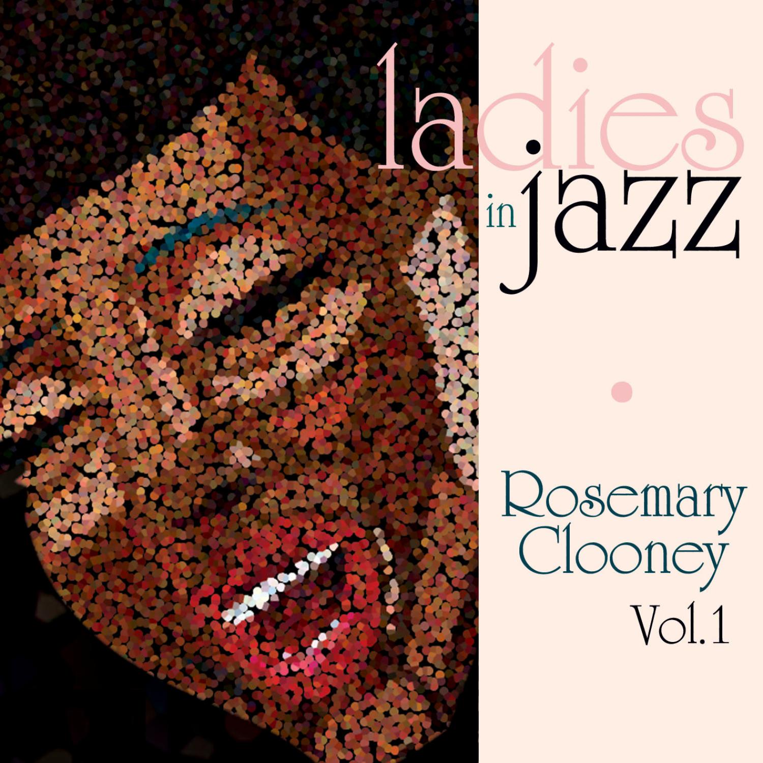 Ladies in Jazz - Rosemary Clooney Vol. 1