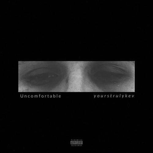 Uncomfortable (prod yourstrulykev)