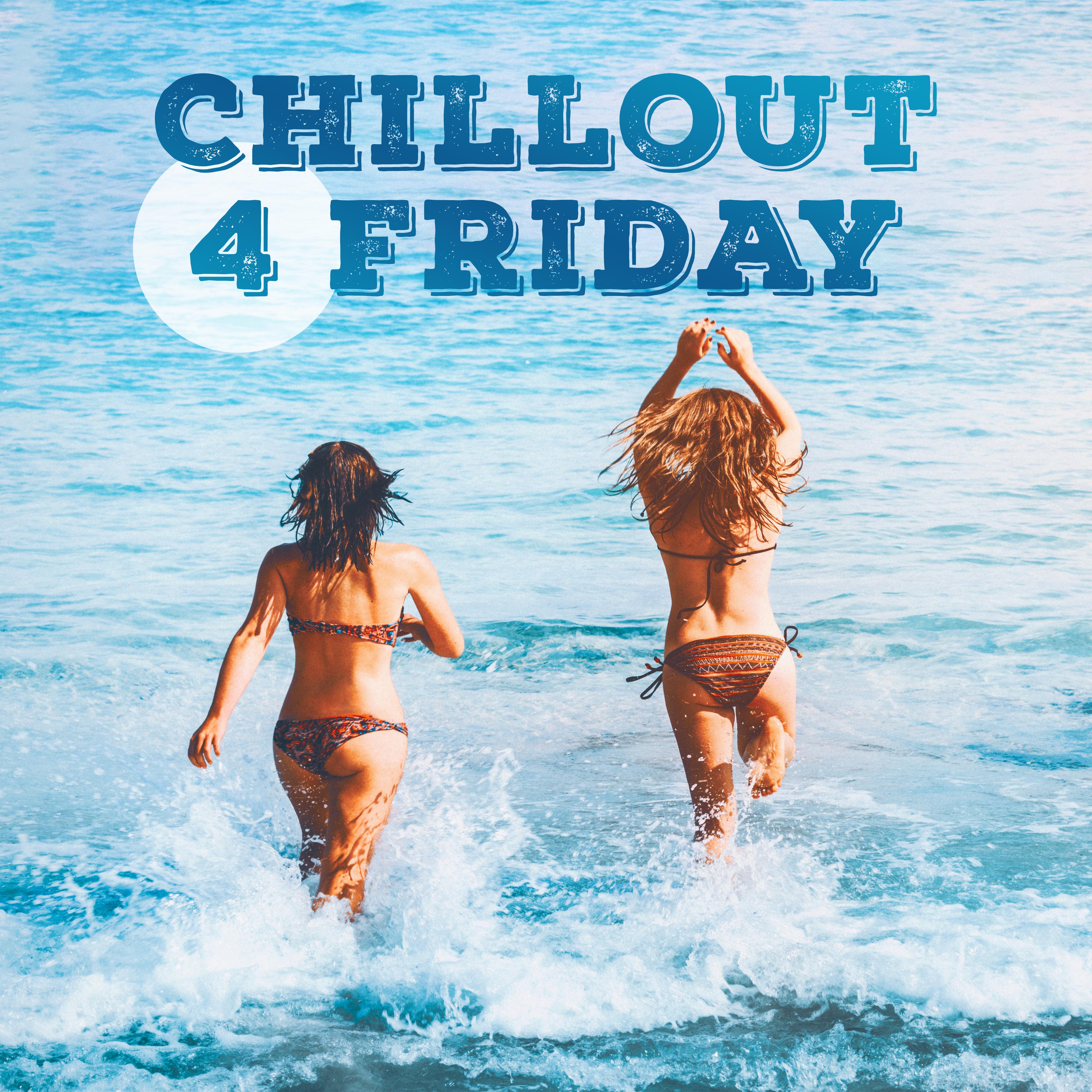 Chillout 4 Friday  2018 Chill Out, Summer Hits