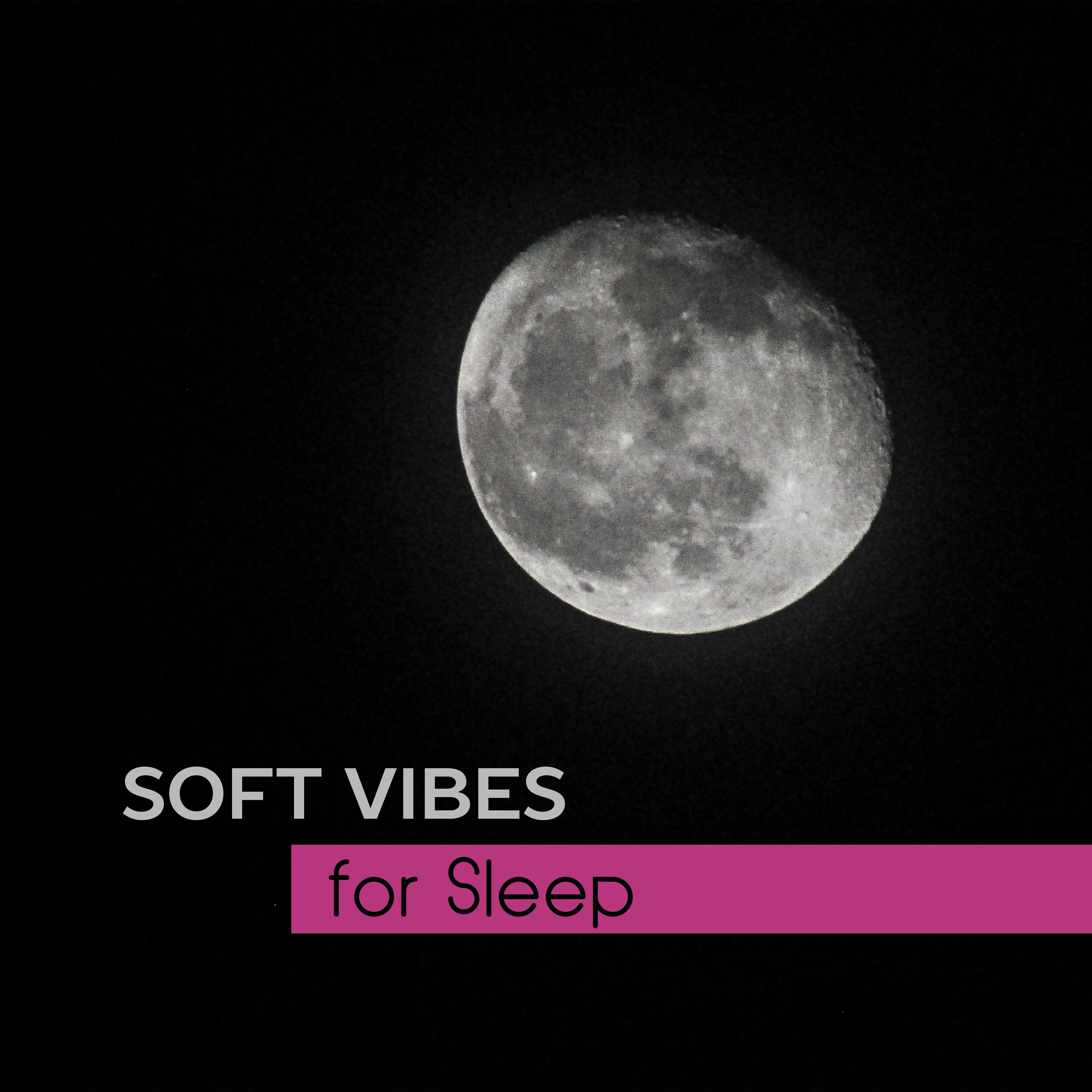 Soft Vibes for Sleep  Pure Relaxation, Peaceful Music, Calm Down, Restful Sleep, Harmony, Chilled Time