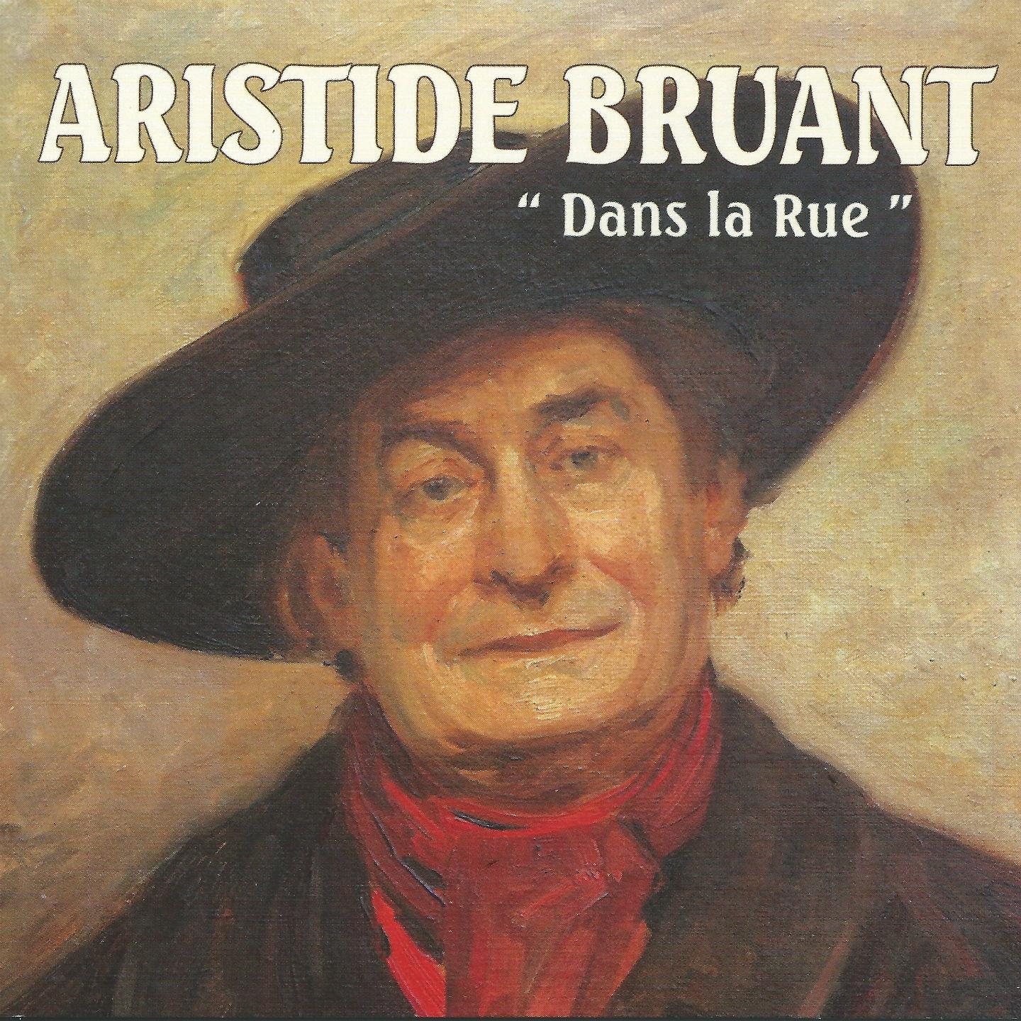 Aristide Bruant : Dans la rue Inte grale des monologues, vol. 1