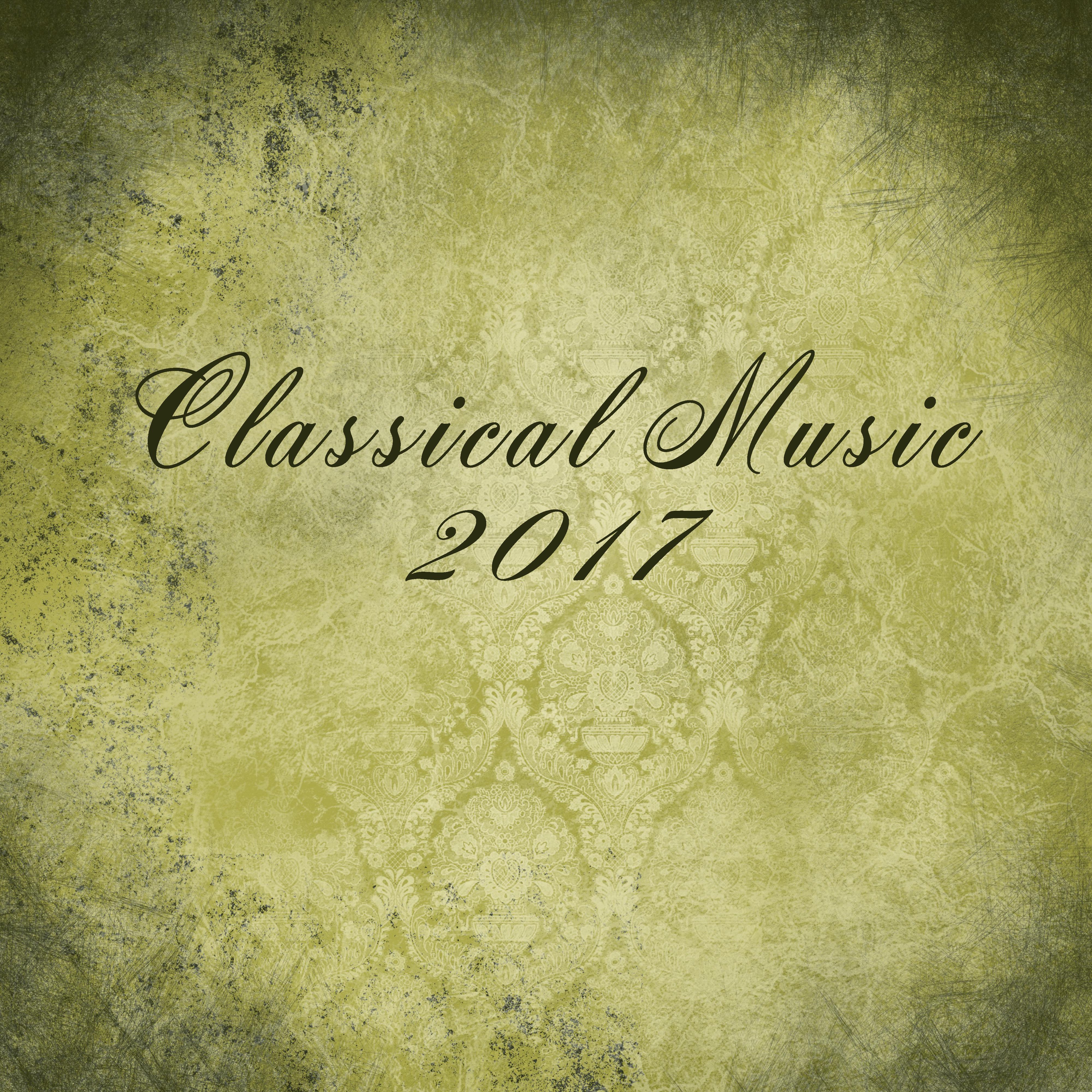 Classical Music 2017  Deep Relaxation with Ambient Music, Classical Compilation of The Best Pianists