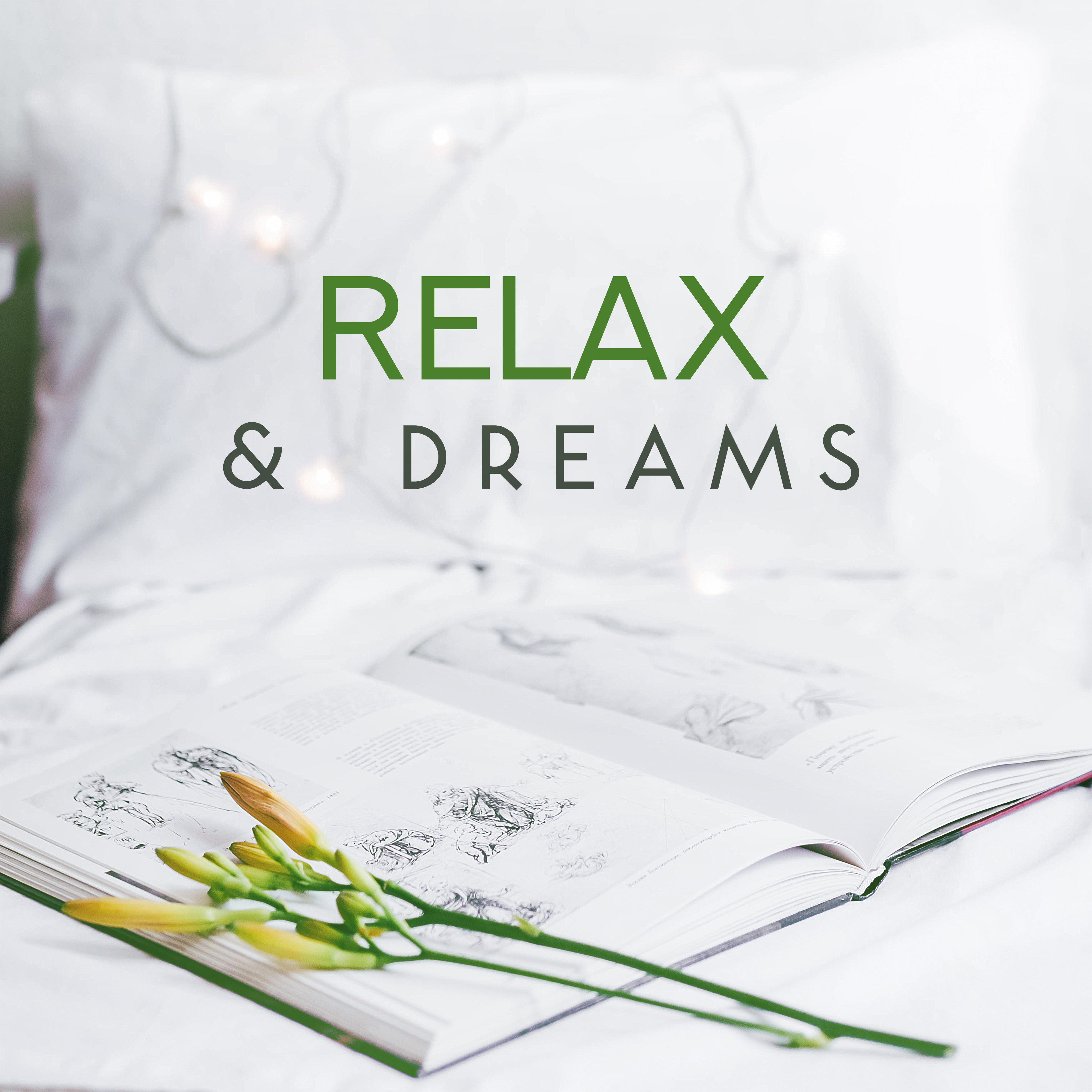 Relax  Dreams  New Age Sounds for Relaxation, Deep Sleep, Cure Insomnia, Reduce Anxiety, Rest