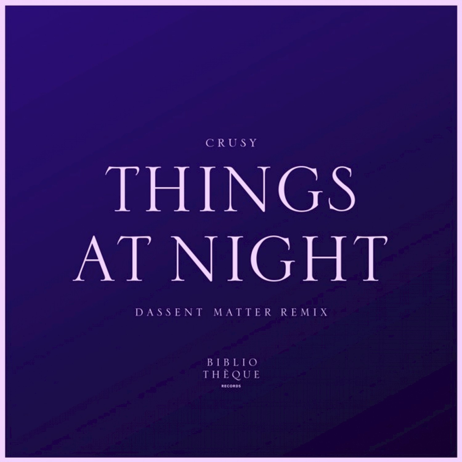 Things at Night (Dassent Matter Remix)