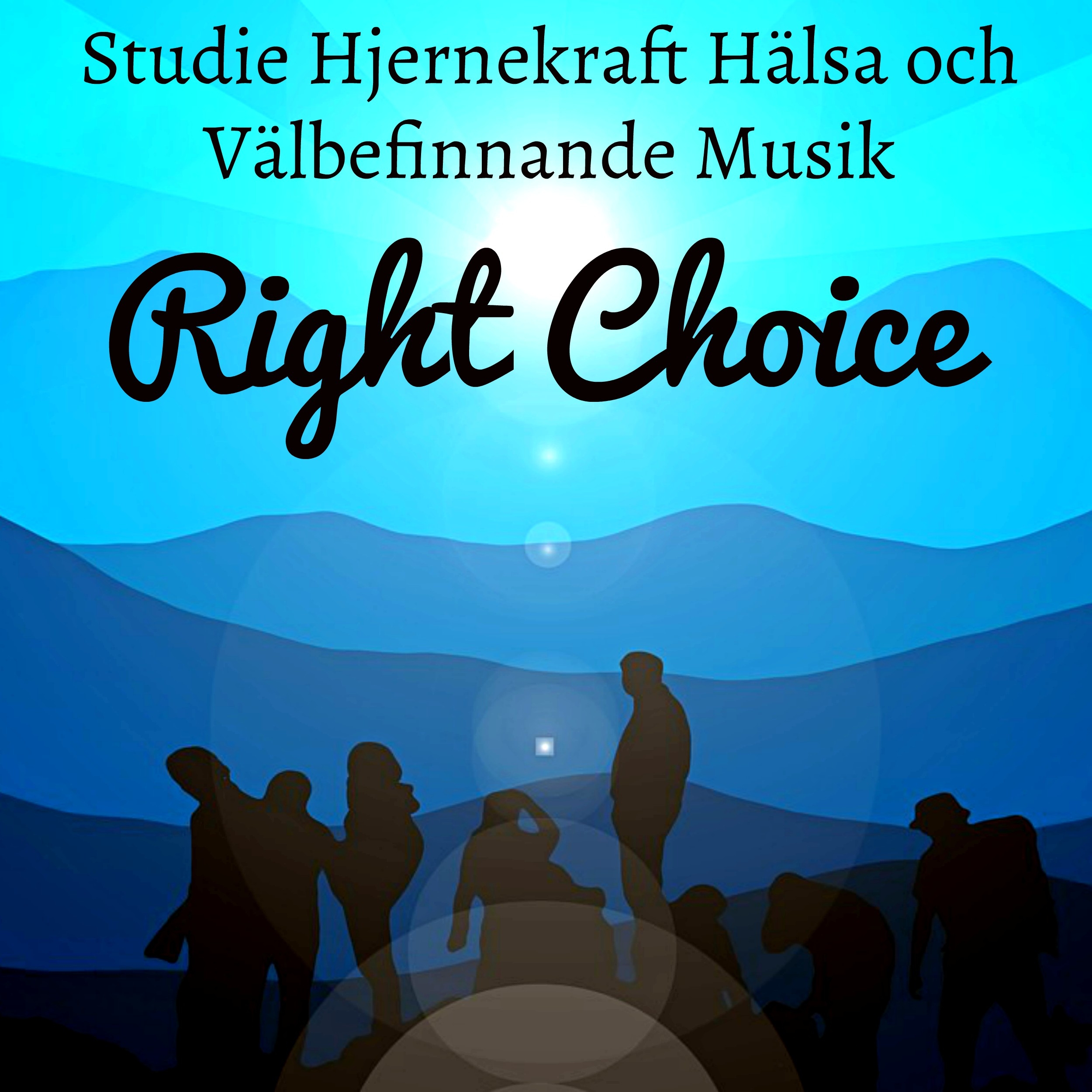 Right Choice  Studie Hjernekraft H lsa Och V lbefinnande Musik med Instrumental New Age Natur Ljud