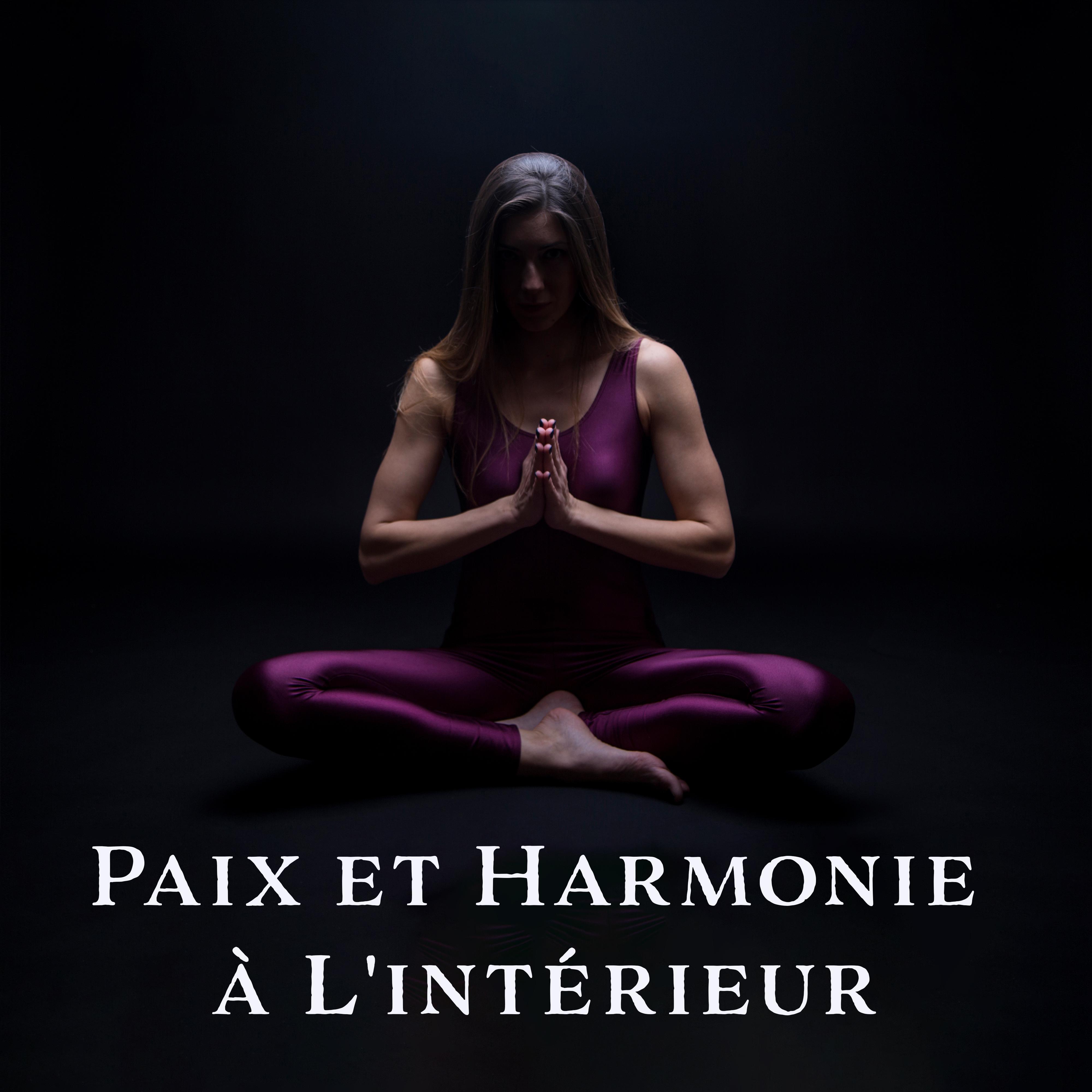 Paix et Harmonie a L' inte rieur : Musique pour la Me ditation, Yoga et Exercices et Spa
