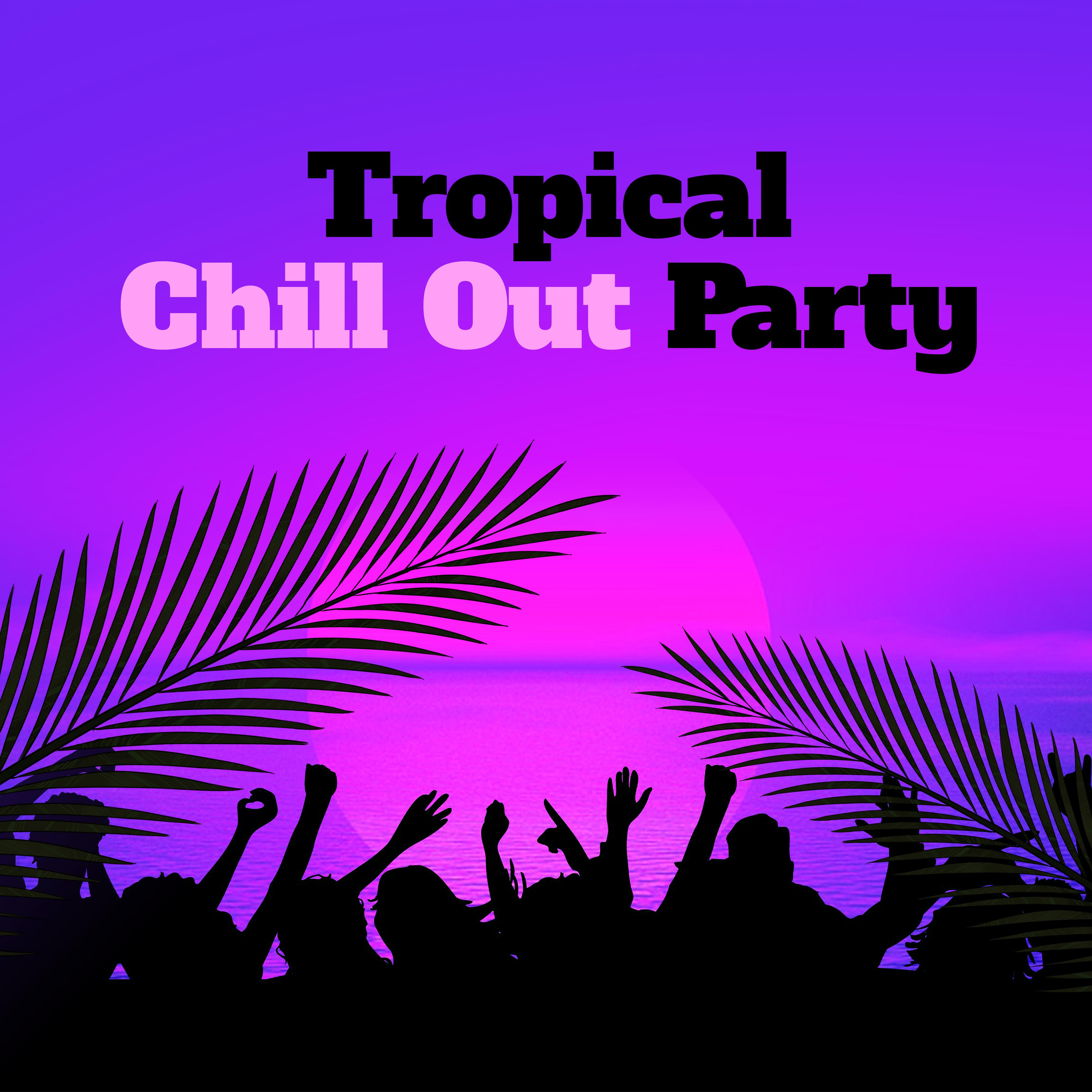 Tropical Chill Out Party  Bora Bora Beach Party, Evening Songs, Dance Night, Island Chill Out 2017