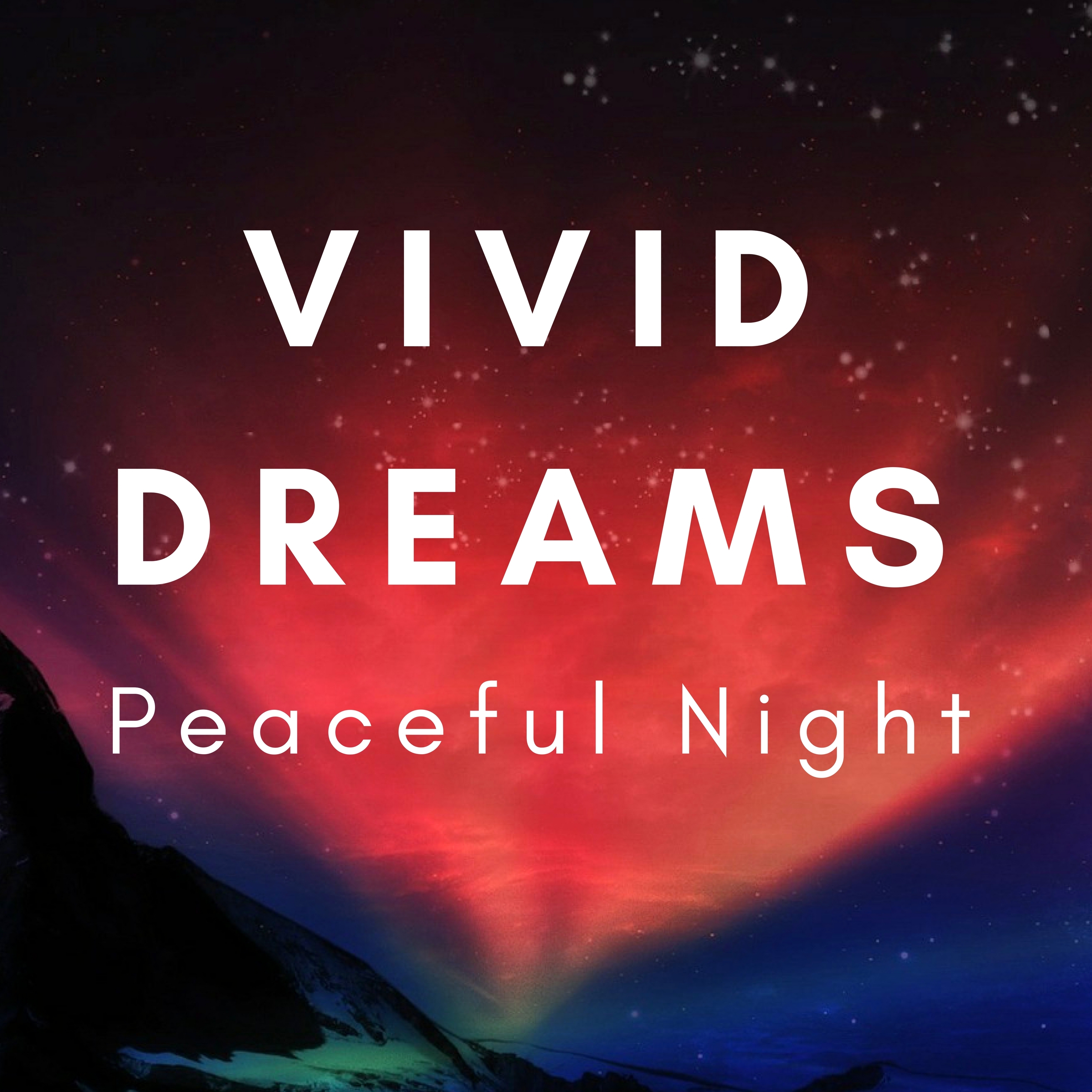 Vivid Dreams: Music for Sleep, Evening Relax, Peaceful Night, Lucid Visions, Relaxing Music with Nature Sounds