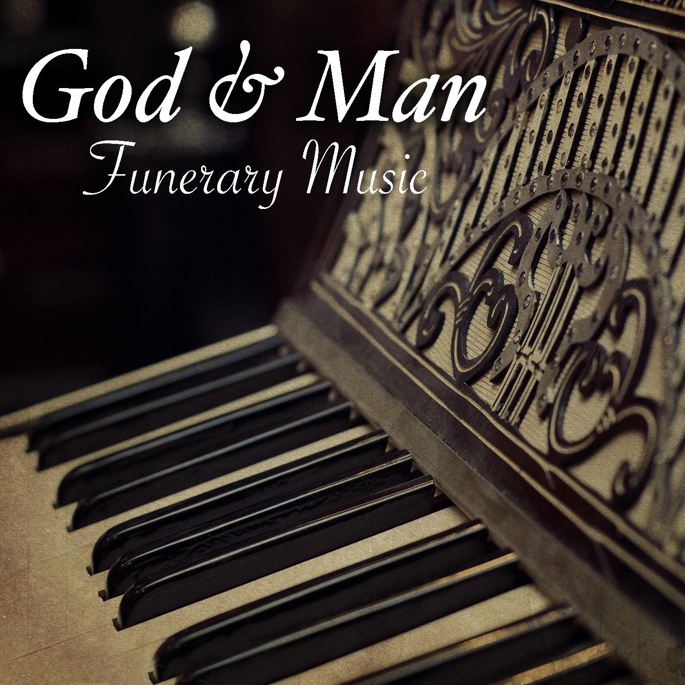 God & Man Funerary Music