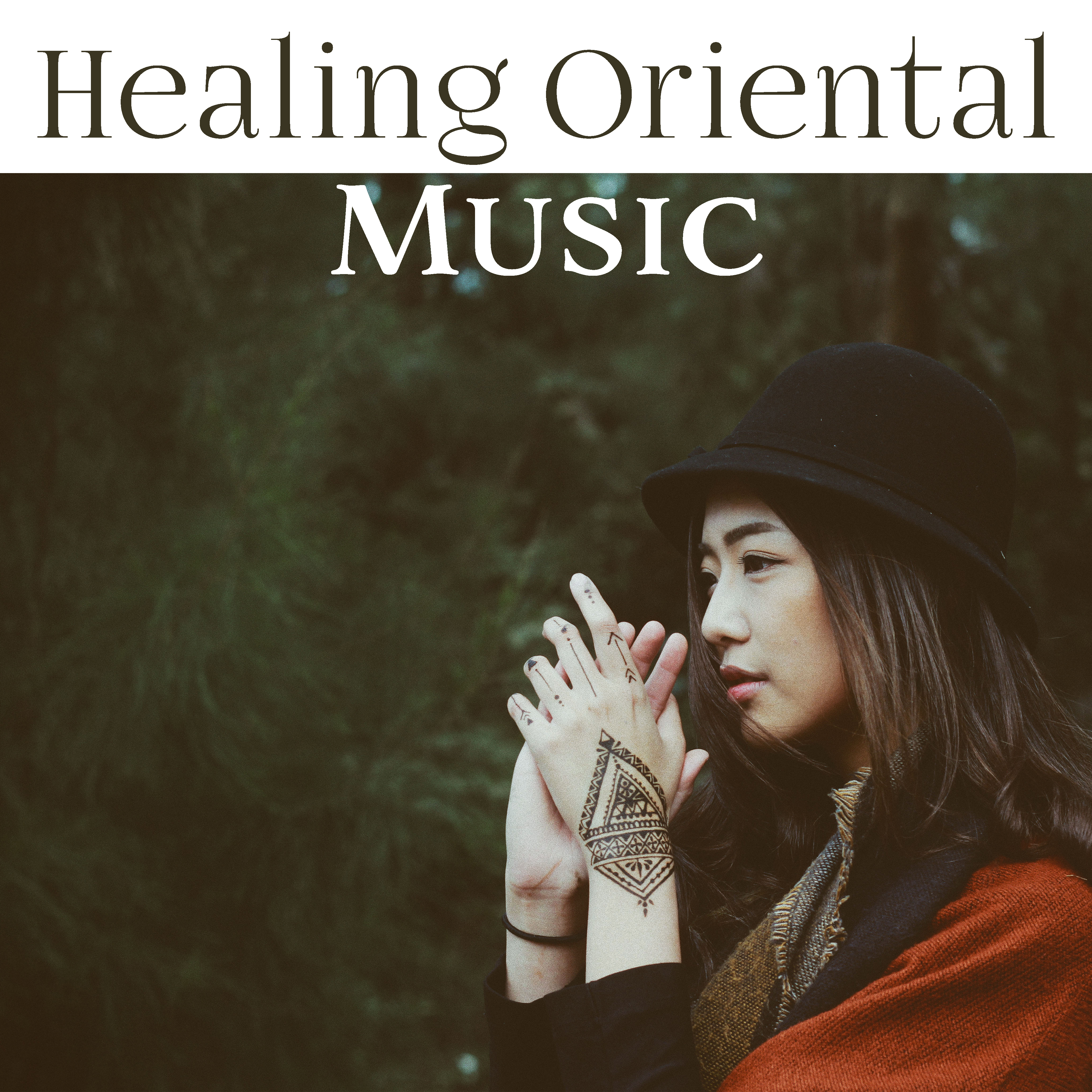 Healing Oriental Music  Soft Sounds for Mind Calmness, Easy Listening, New Age Melodies
