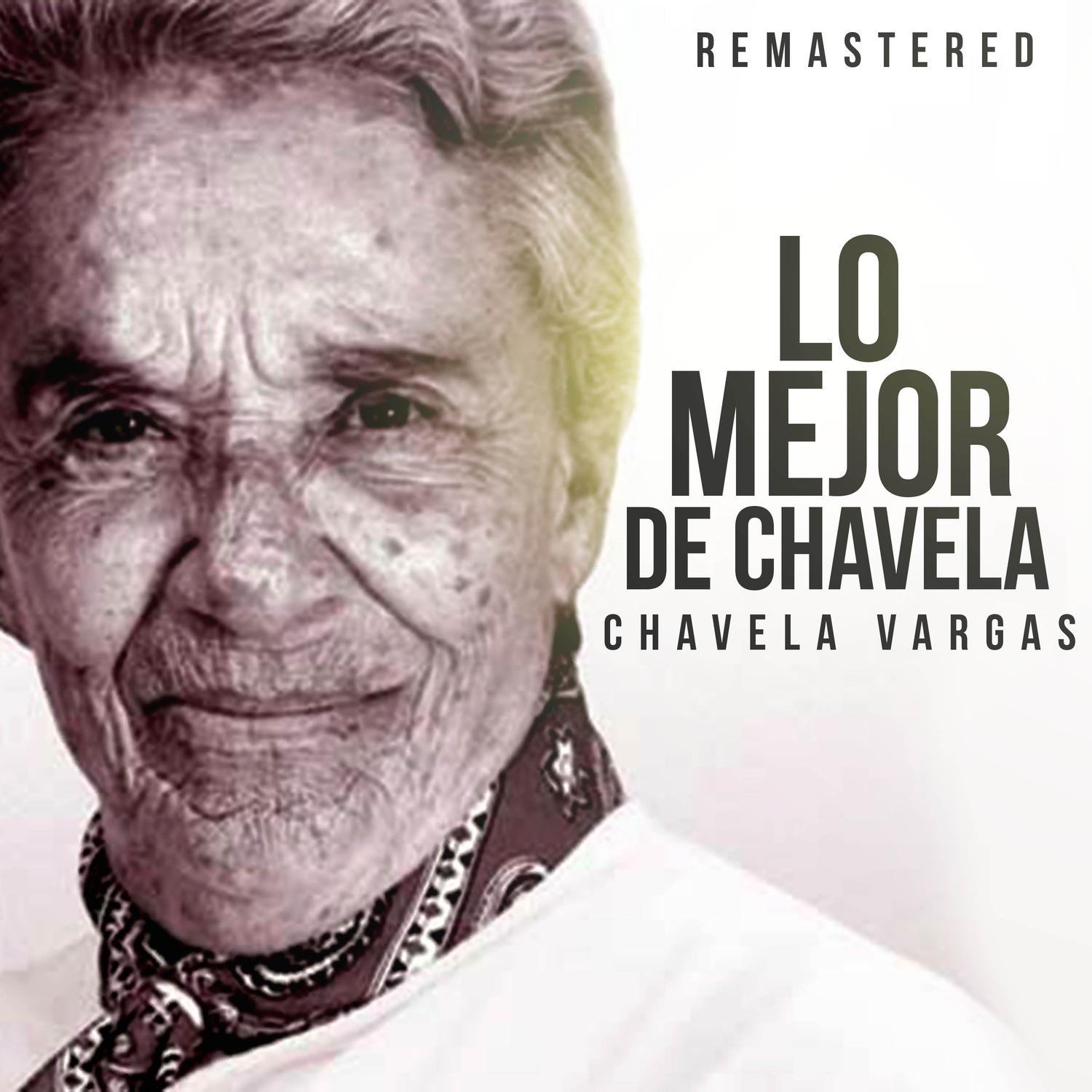 Lo mejor de Chavela (Remastered)