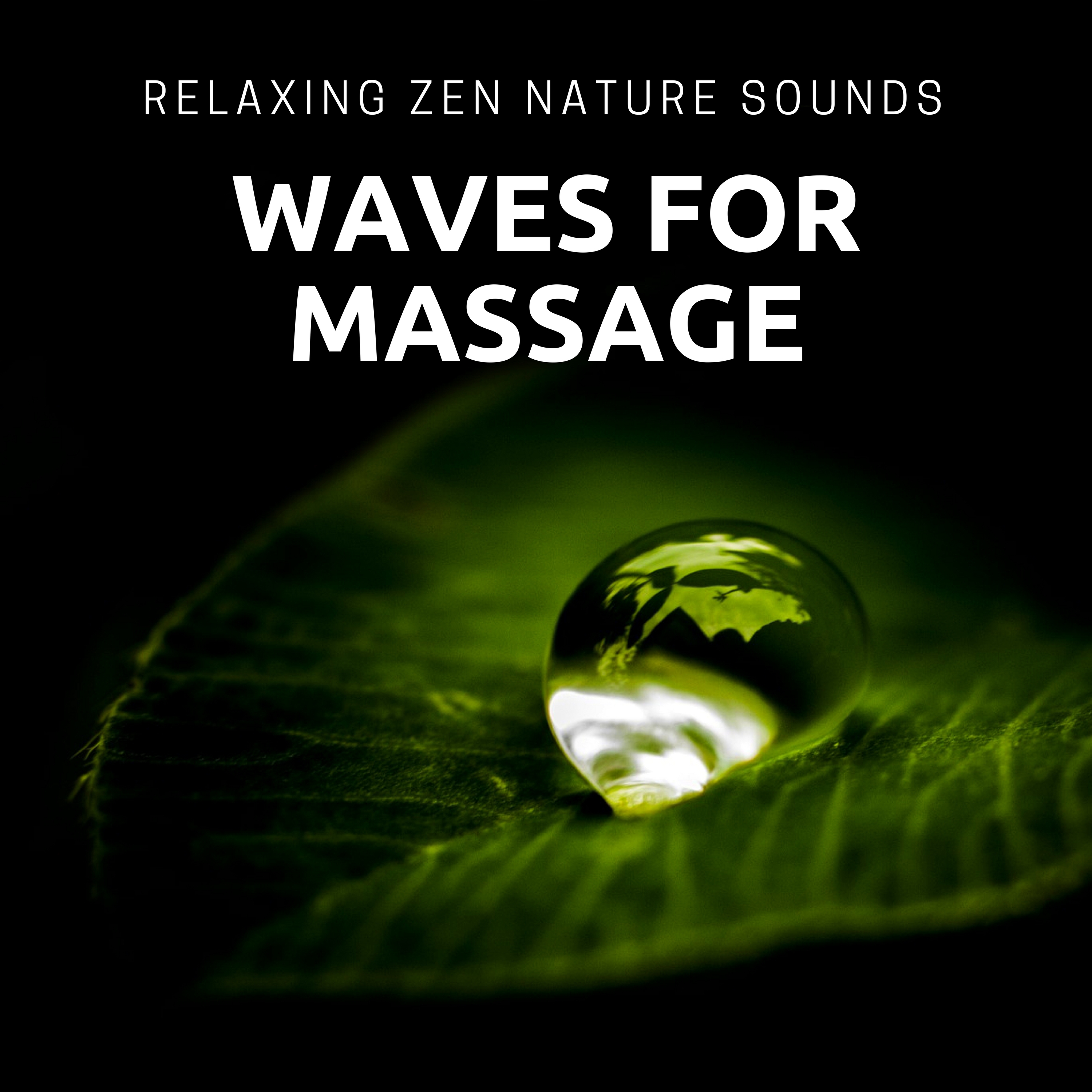 Waves for Massage - Relaxing Zen Nature Sounds for Reiki, Spa, Yoga, Meditation and Sleep Therapy