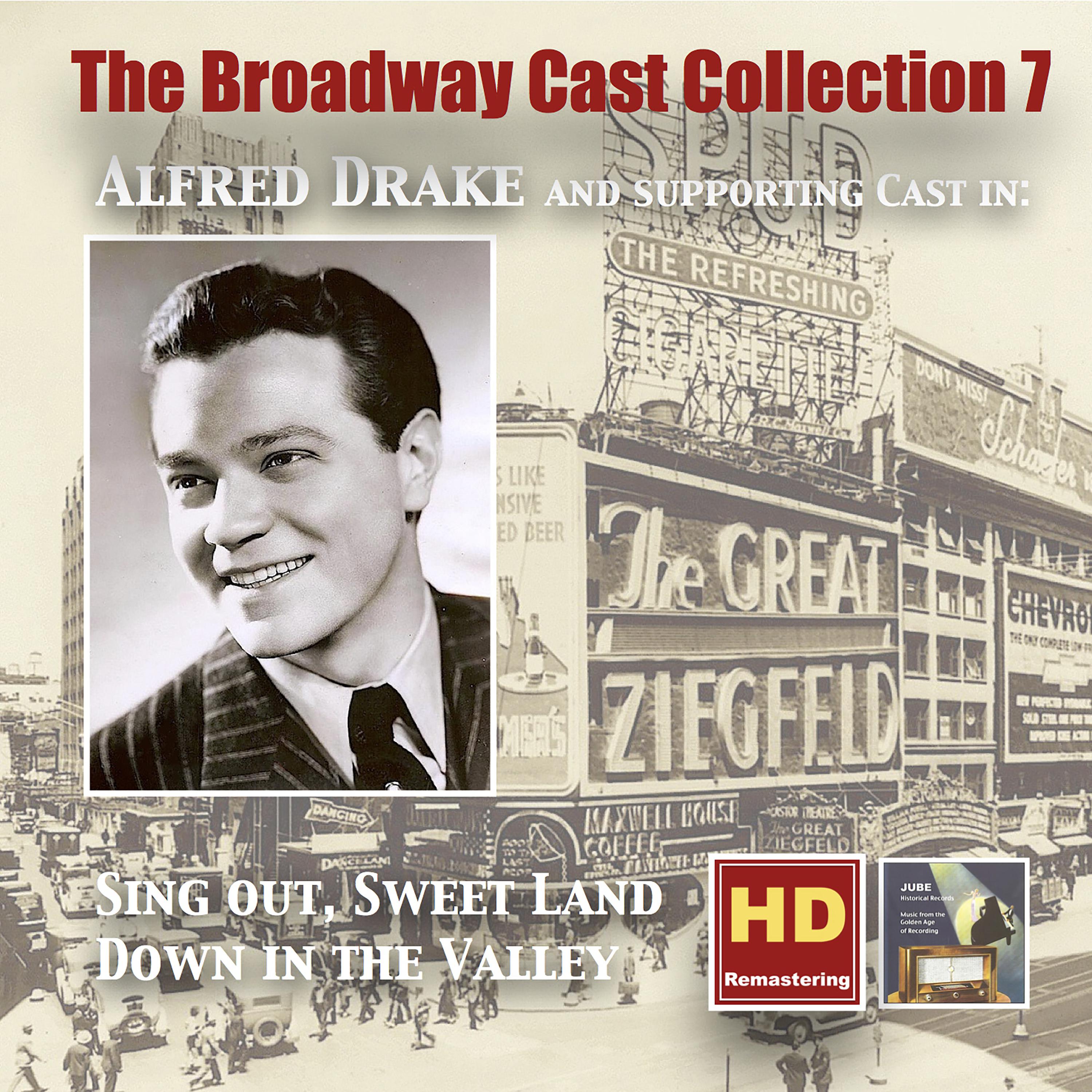 SIEGMEISTER, E.: Sing Out, Sweet Land [Musical] / WEILL, K.: Down in the Valley [Opera] (The Broadway Cast Collection, Vol. 7) (Drake)