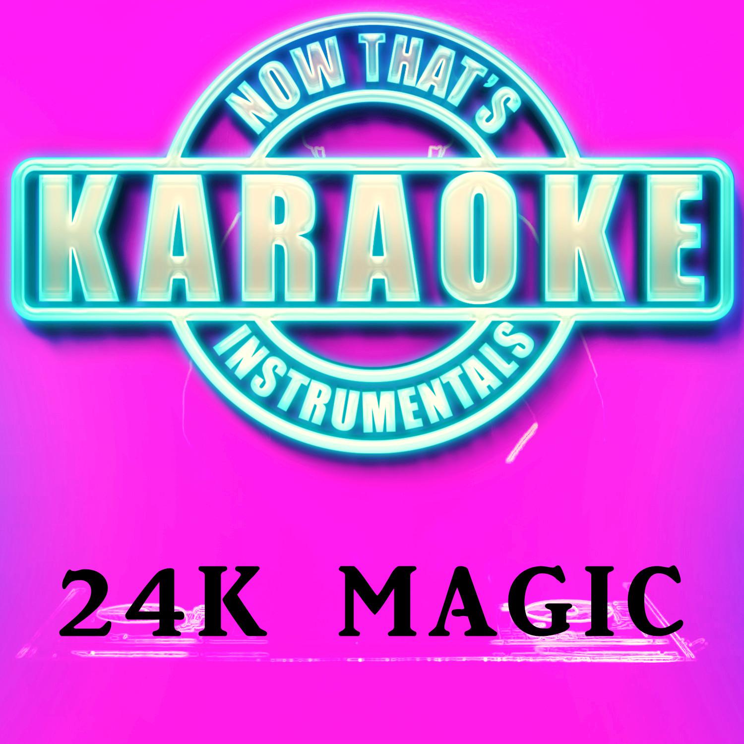 24K Magic (Originally Performed by Bruno Mars) [Instrumental Karaoke Version]