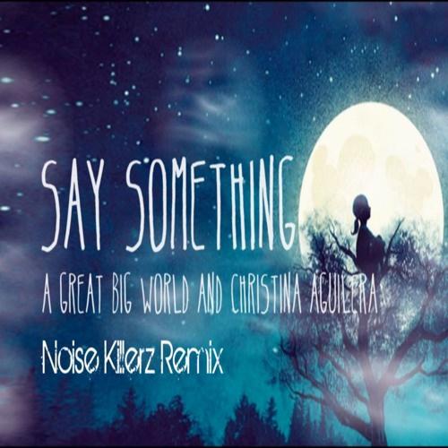 Say Something (Noise Killerz Remix)
