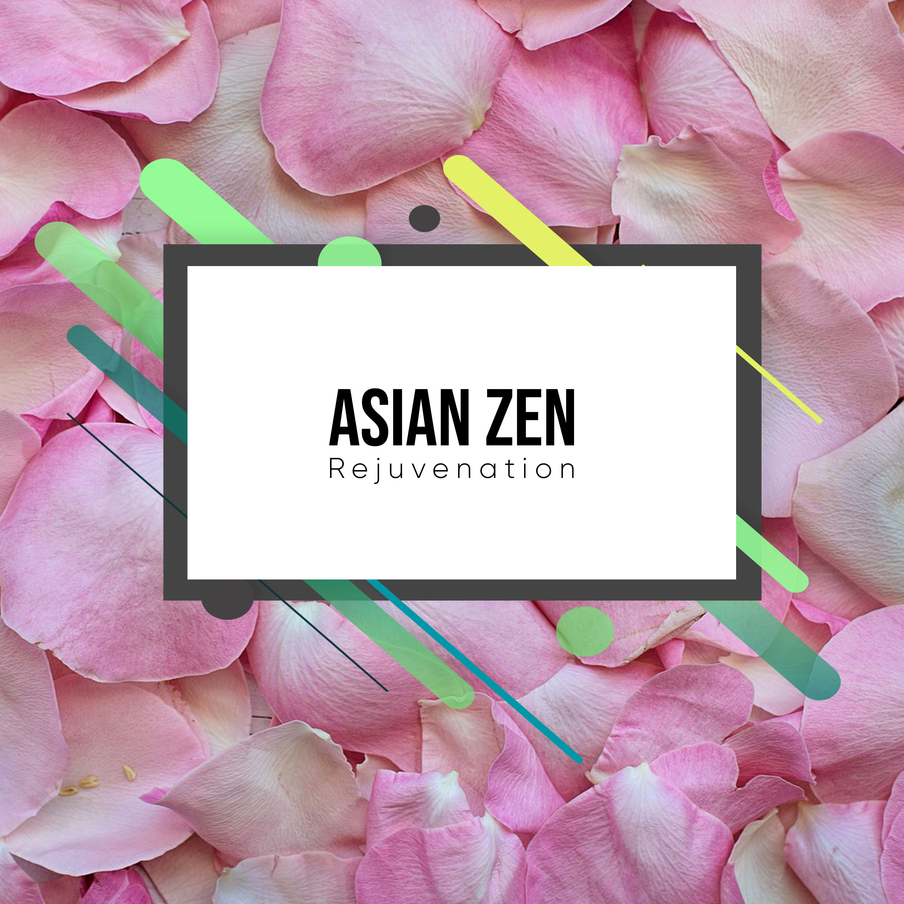 #17 Asian Zen Songs for Rejuvenation