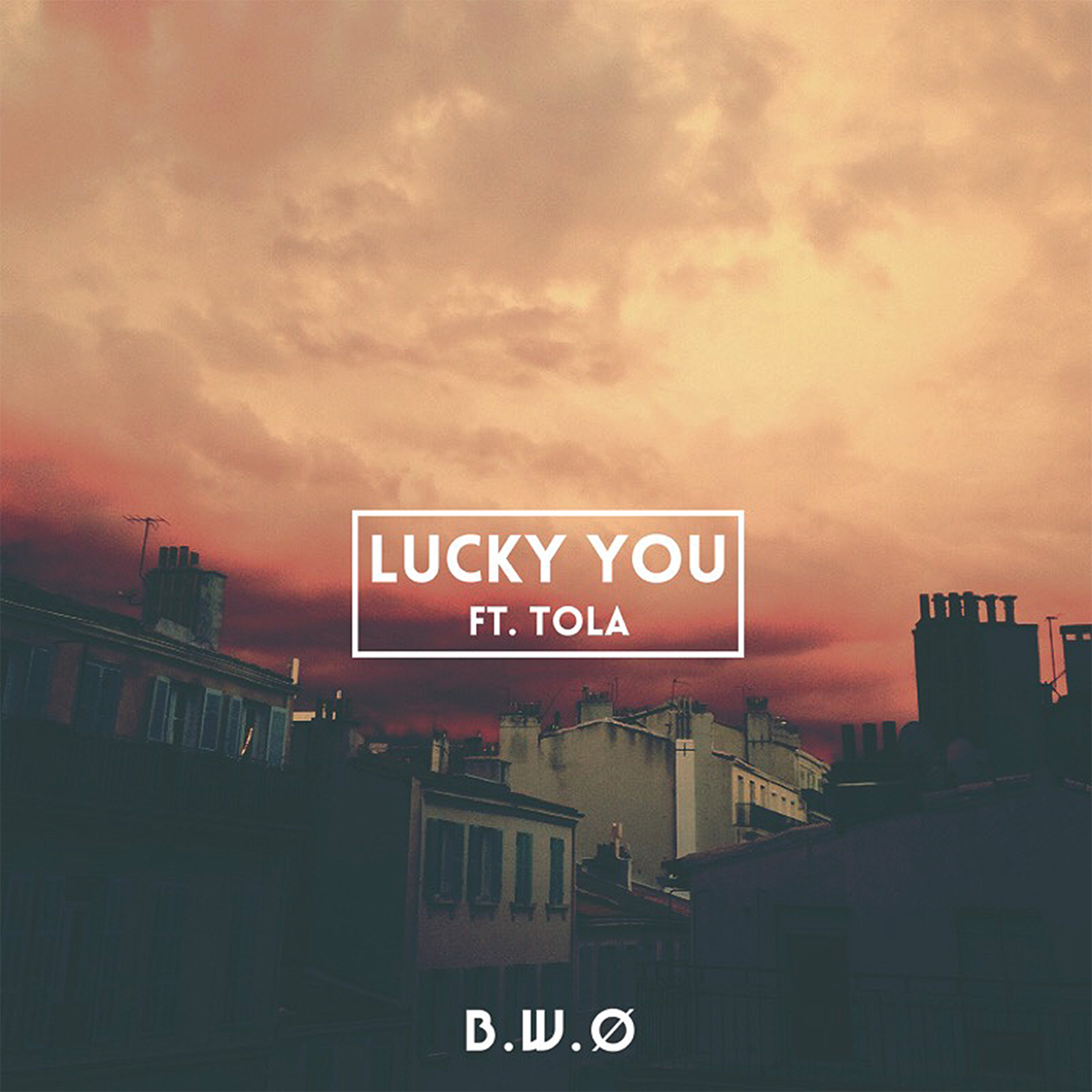 Lucky You (Feat. Tola)