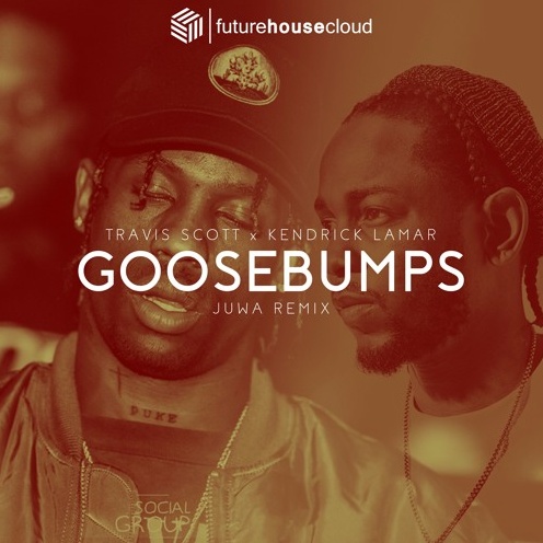 Goosebumps (Juwa Remix)