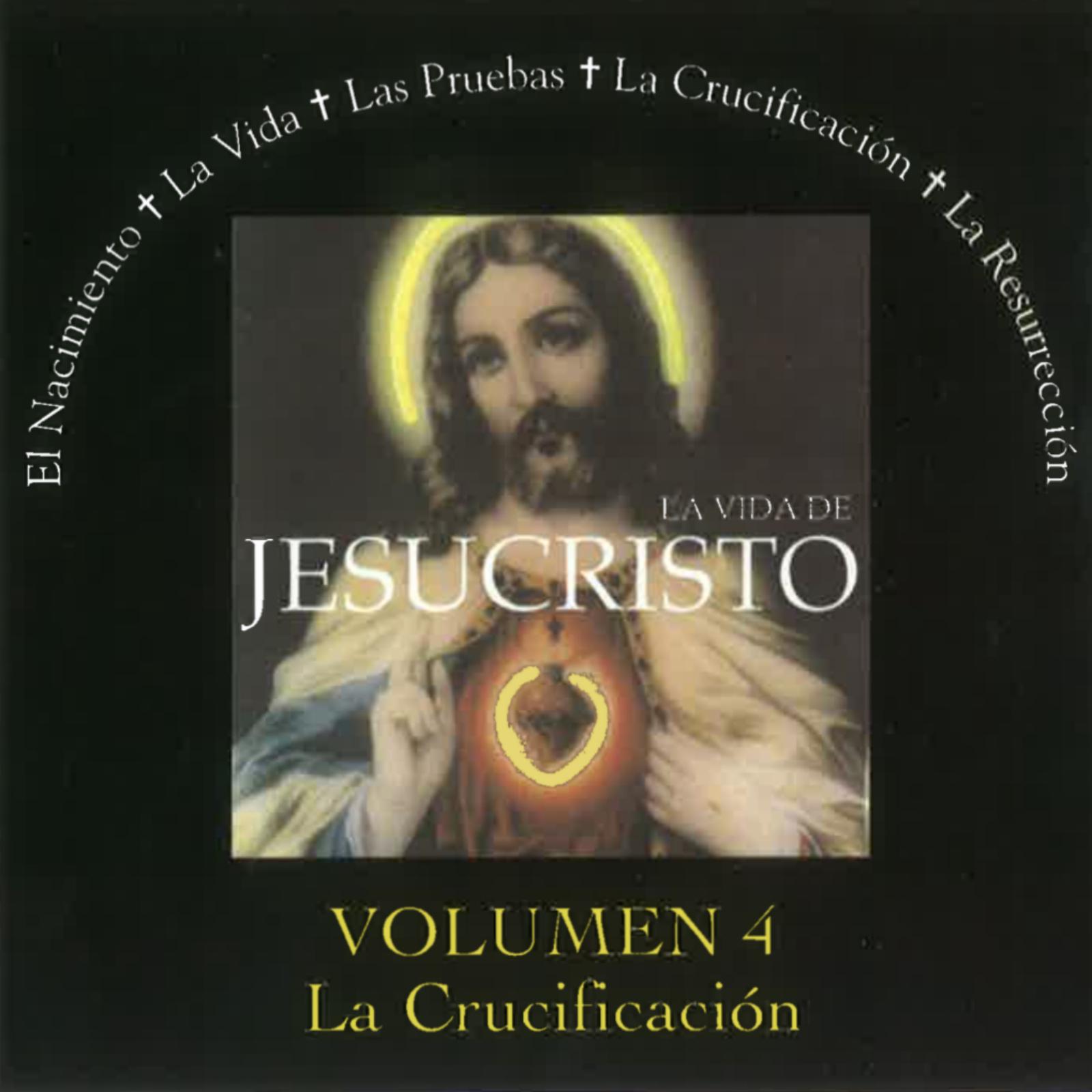 Volumen 4: La Crucificacio n