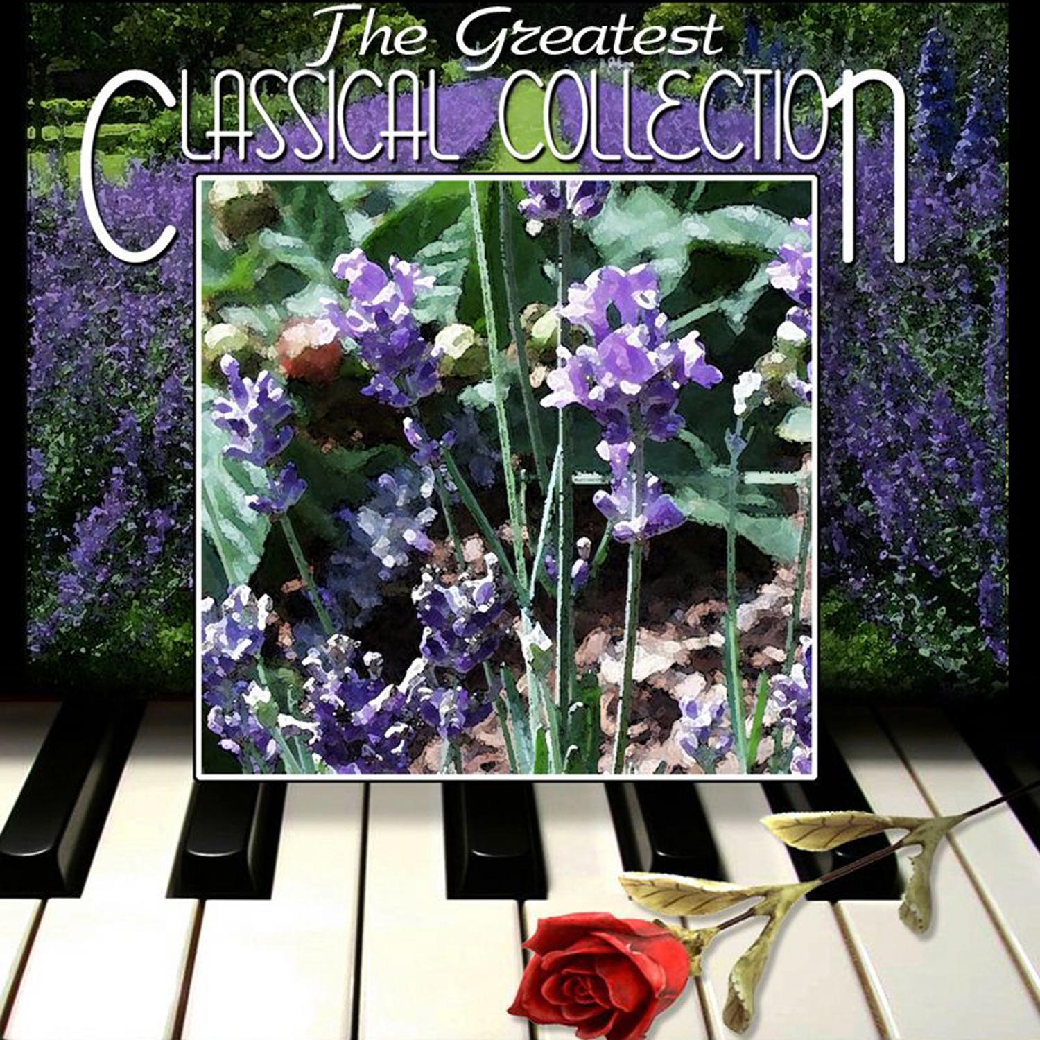 The Greatest Classical Collection - Essential Classical Music Masterpieces