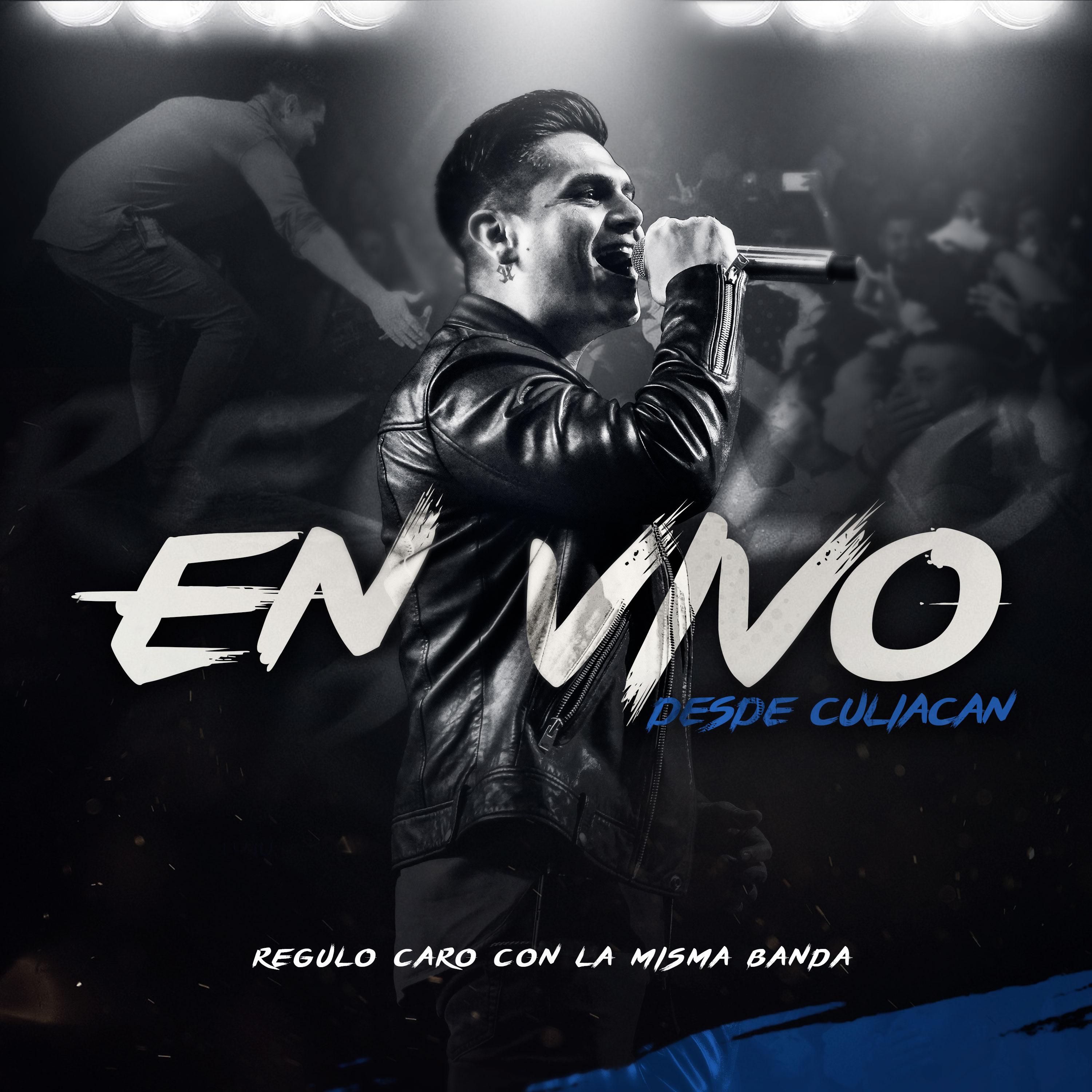 Regulo Caro " En Vivo" Desde Culiaca n Con La Misma Banda