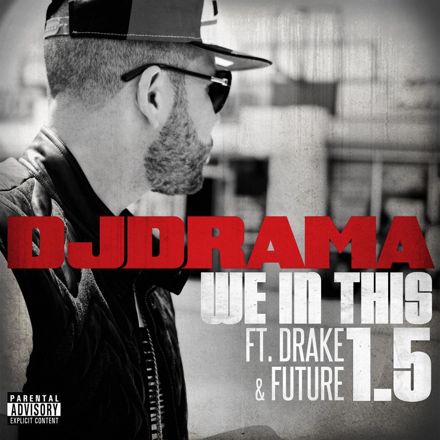 We In This 1.5 (feat. Drake and Future)