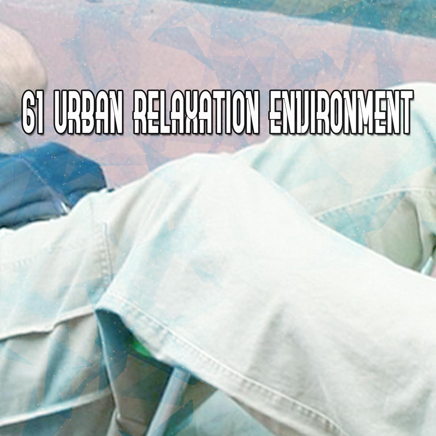 61 Urban Relaxation Environment