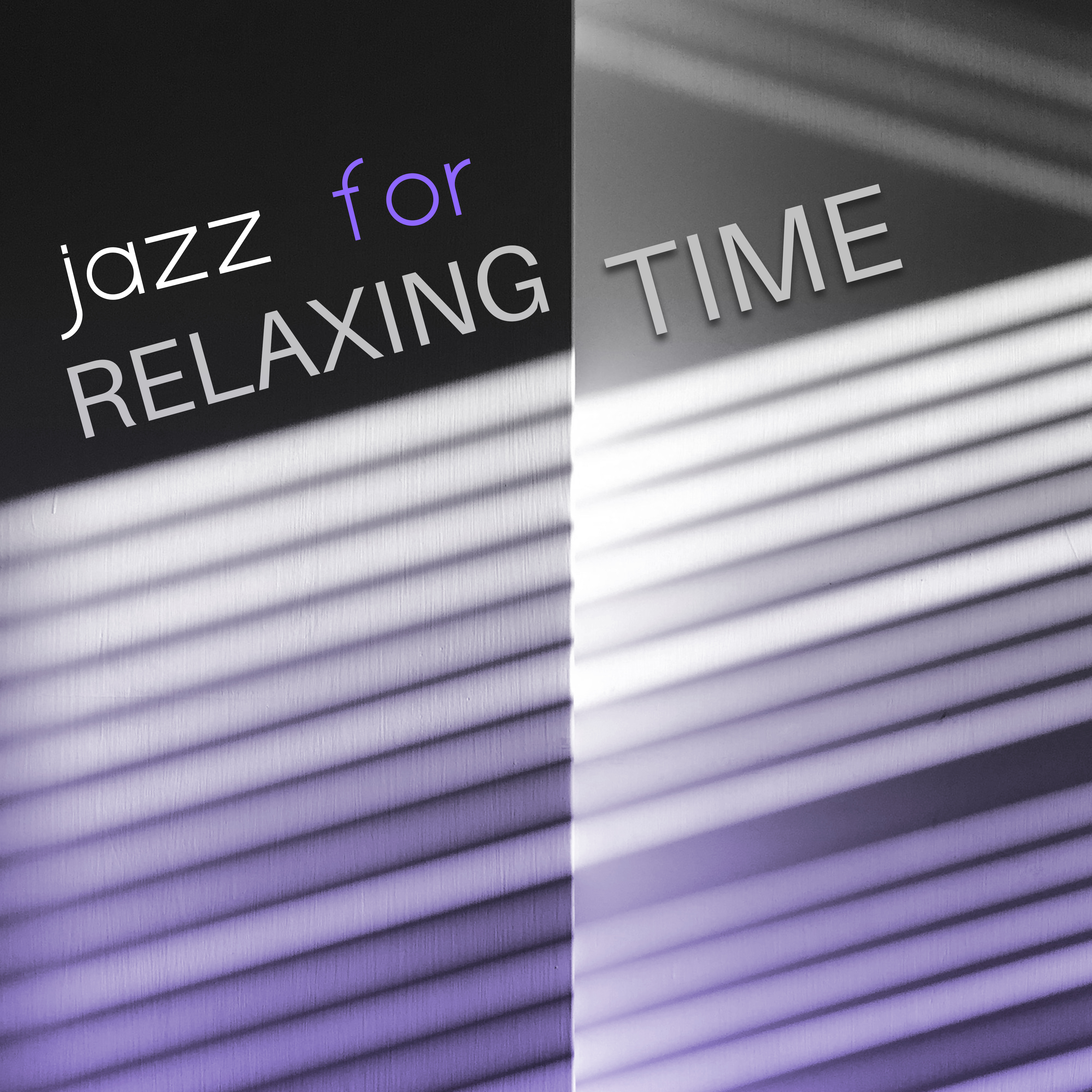 Jazz for Relaxing Time