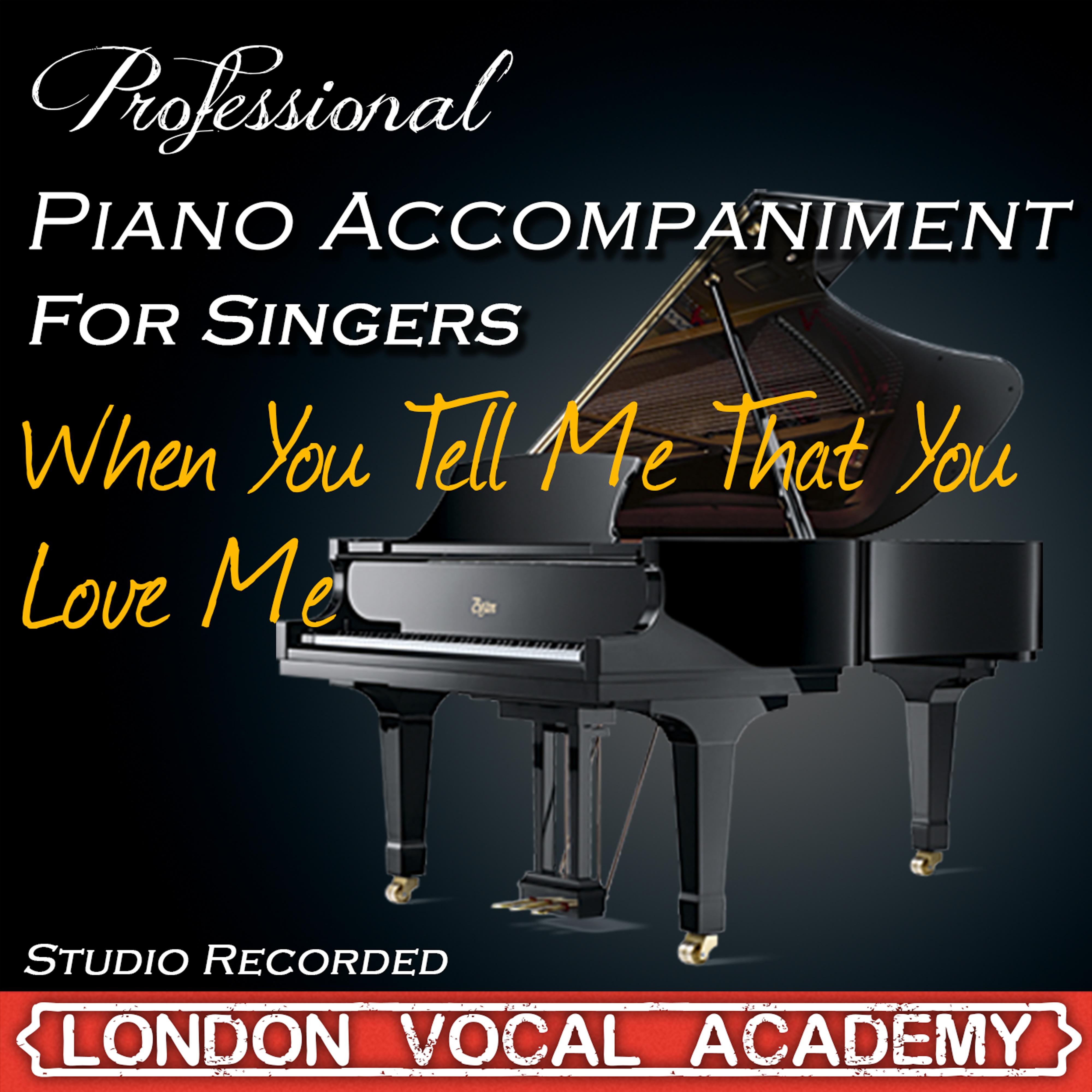 When You Tell Me That You Love Me ('Diana Ross & Westlife' Piano Accompaniment) [Professional Karaoke Backing Track]