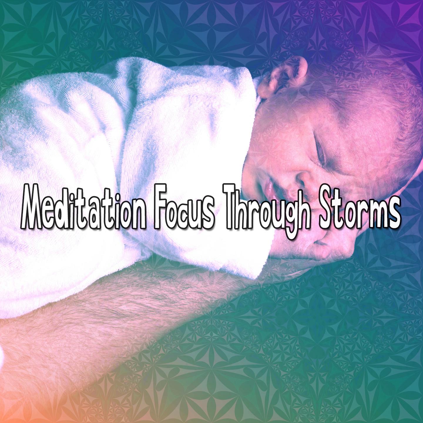 Meditation Focus Through Storms
