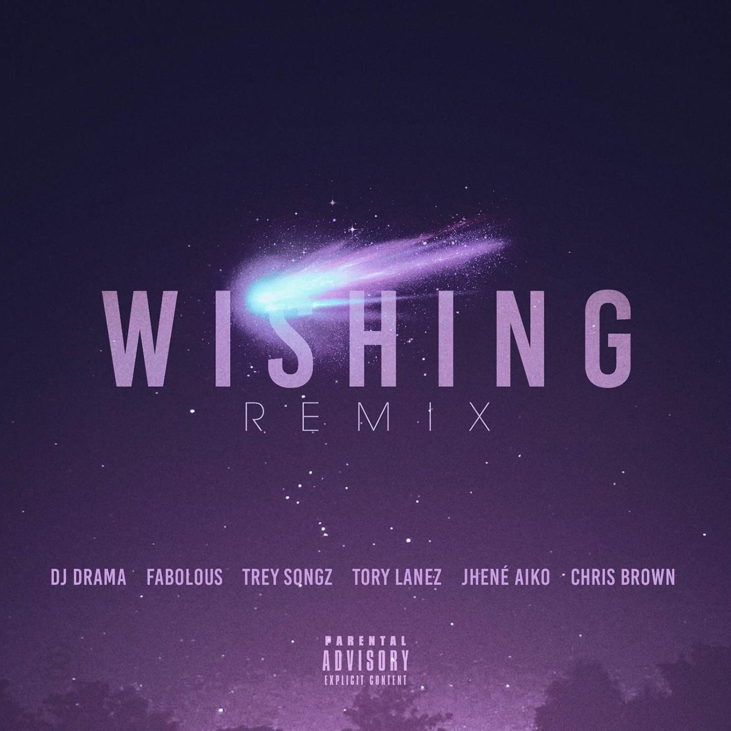 Wishing Remix (feat. Chris Brown, Fabolous, Trey Songz, Jhene Aiko & Tory Lanez)