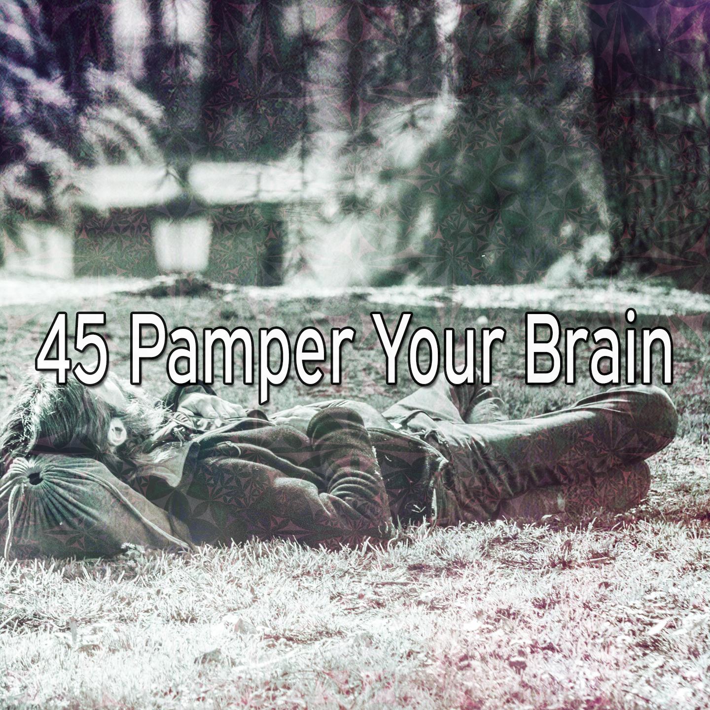 45 Pamper Your Brain
