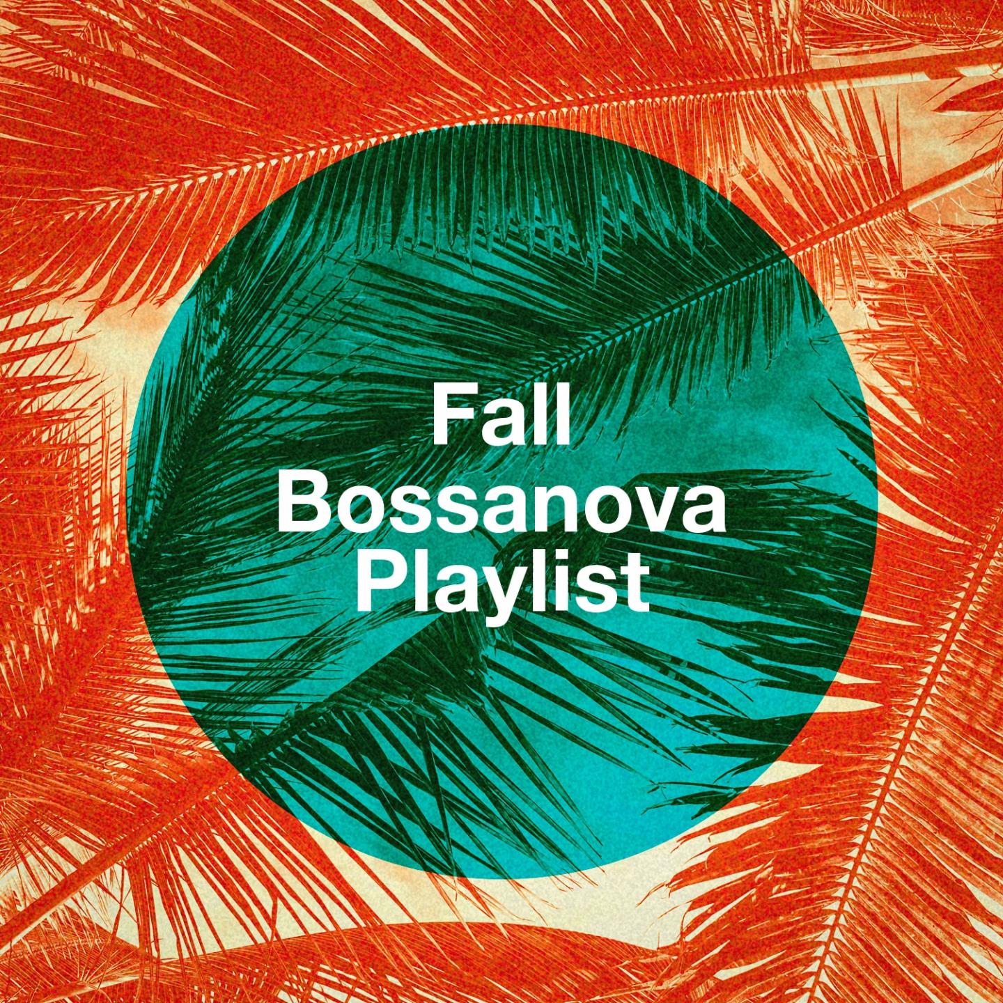Fall Bossanova Playlist