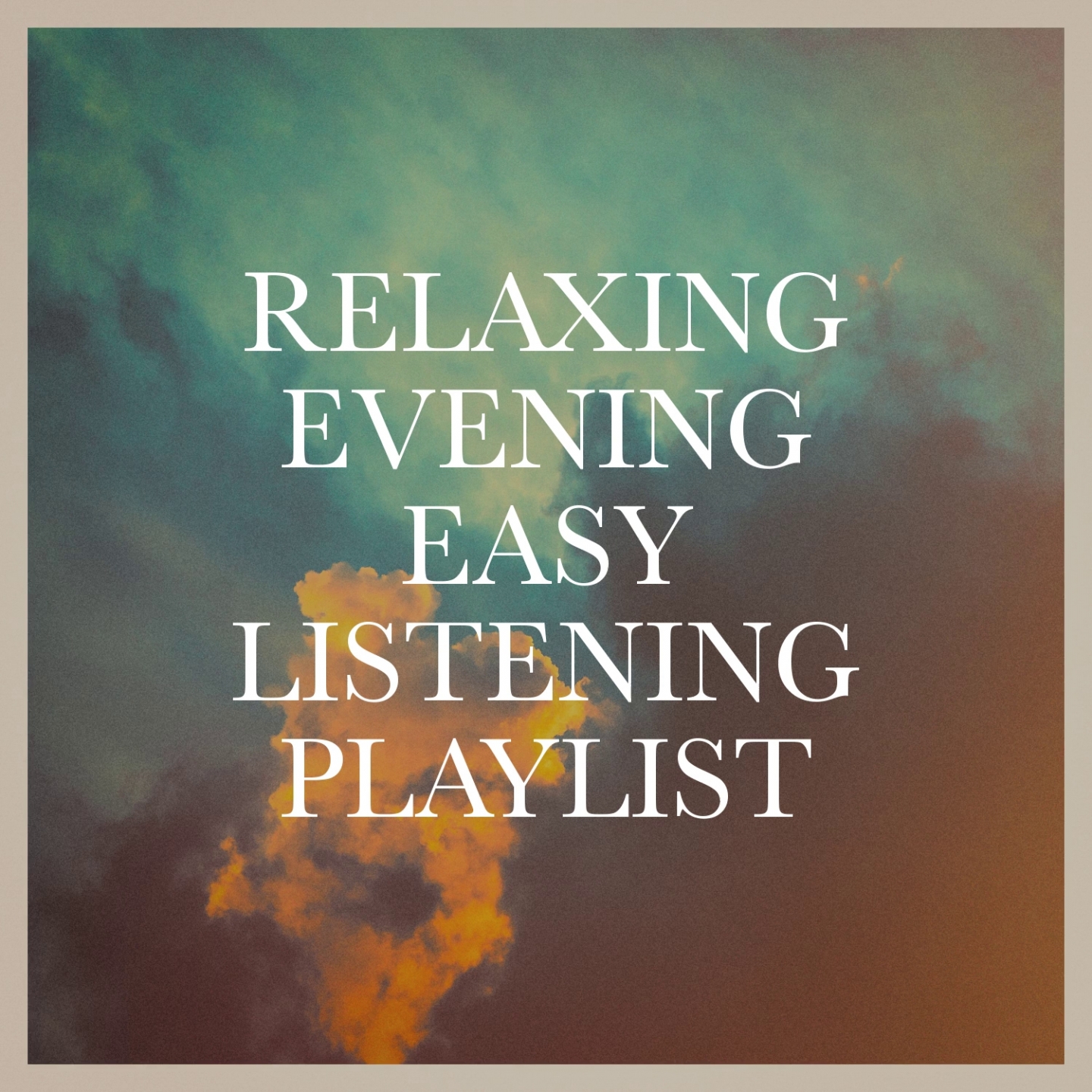 Relaxing Evening Easy Listening Playlist