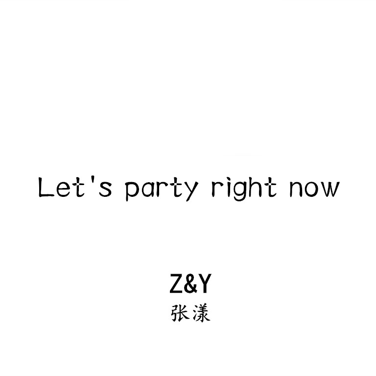 Let' s  party  right  now