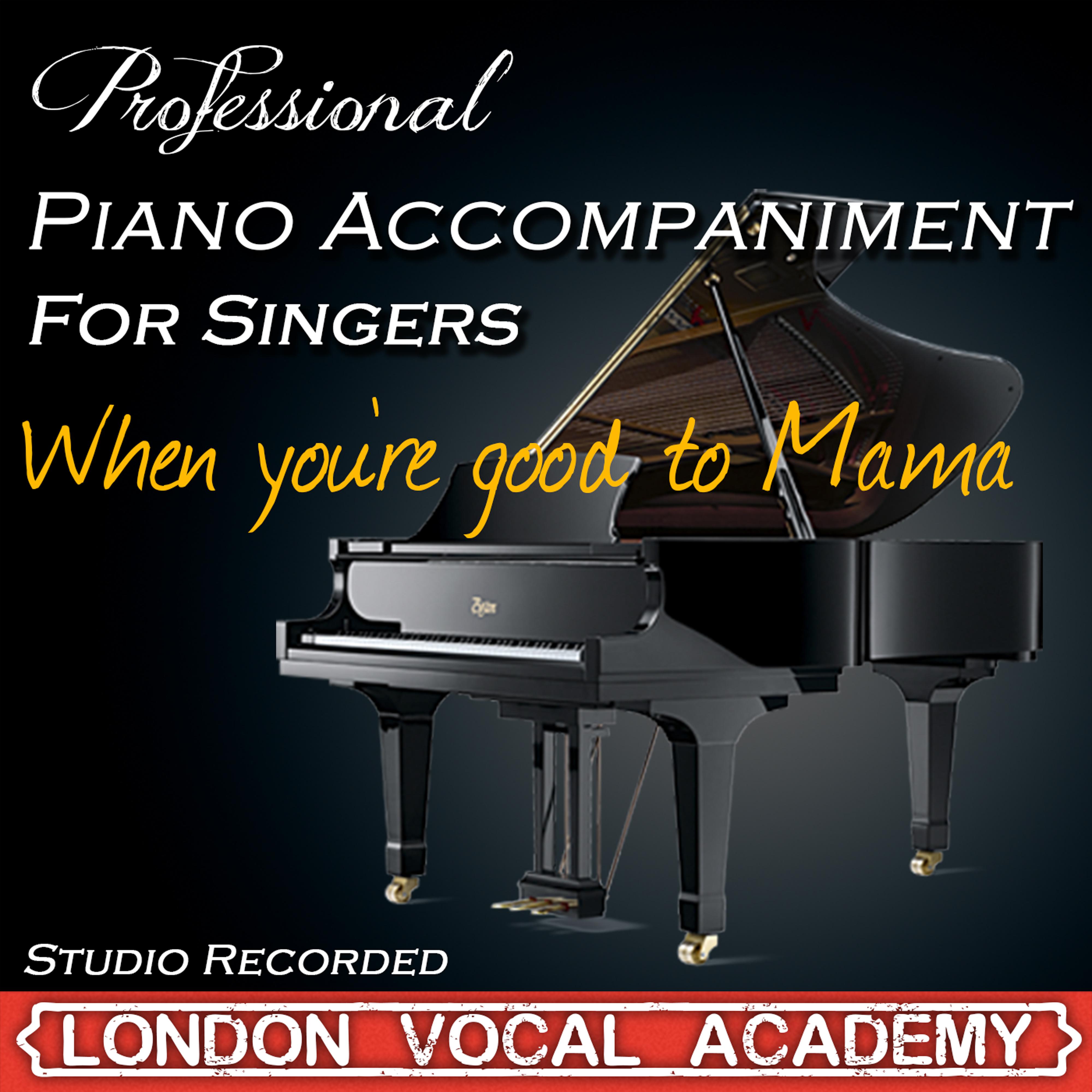 When you're good to Mama ('Chicago' Piano Accompaniment) [Professional Karaoke Backing Track]