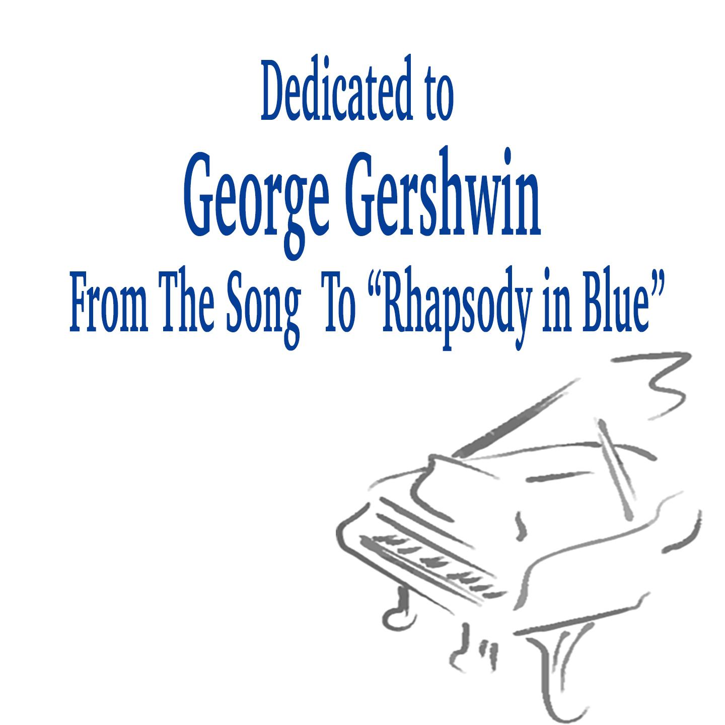 From the Song to "Rhapsody in Blue" (Dedicated to George Gershwin)