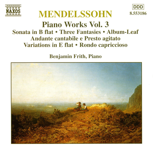 MENDELSSOHN: Sonata in B-Flat Major / Fantasies, Op. 16