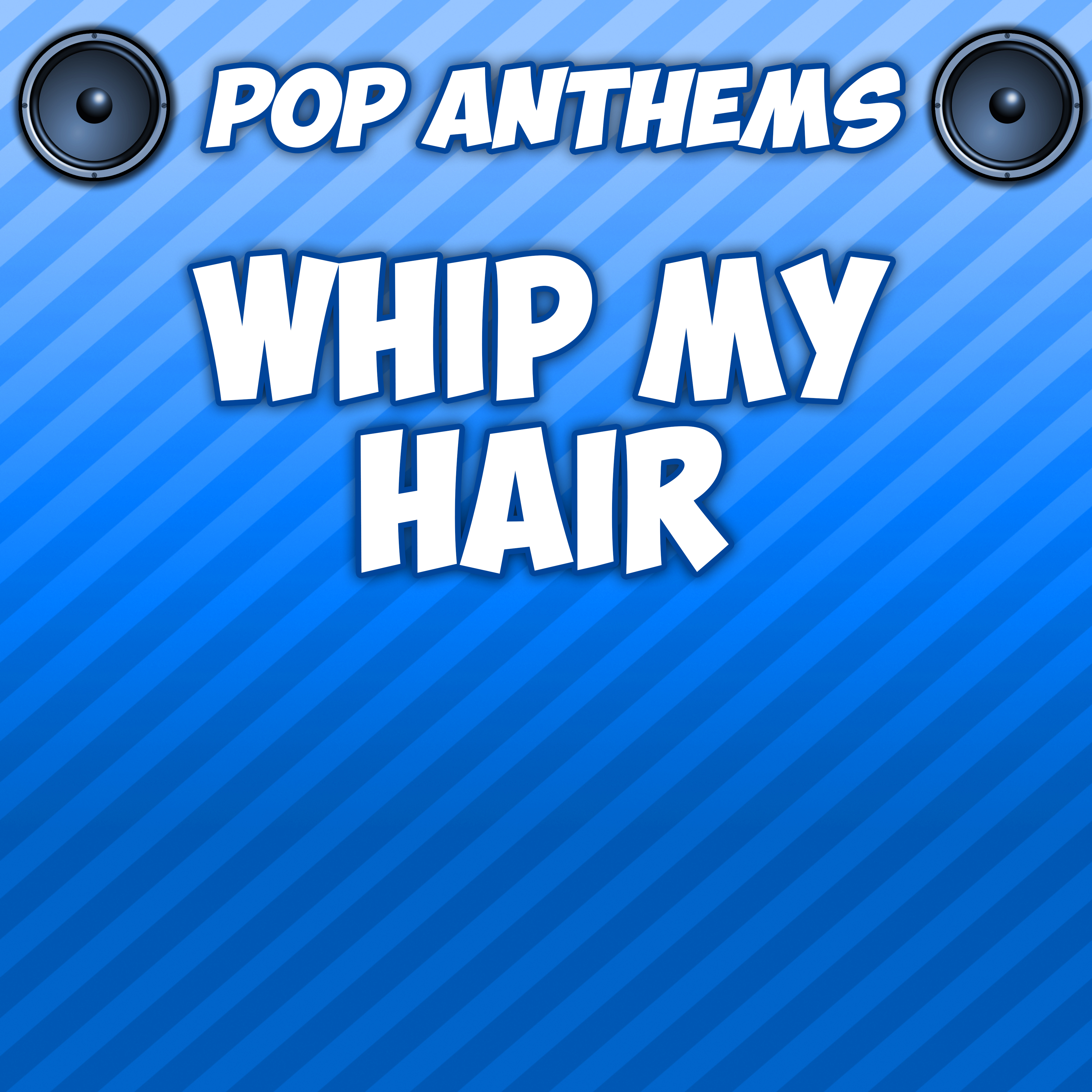 Whip My Hair (Originally Performed By Willow Smith)